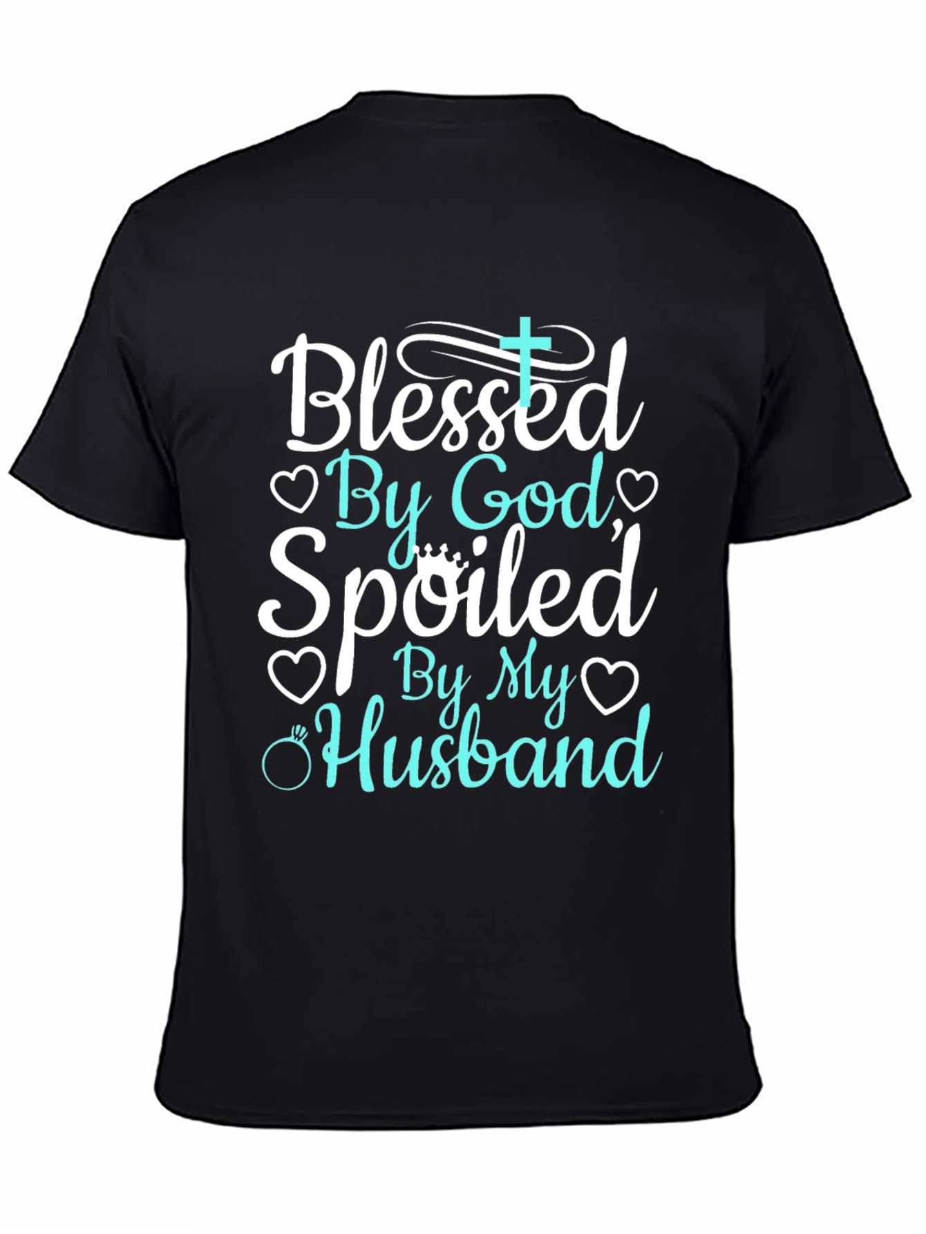 Blessed By God Spoiled By My Husband Tee