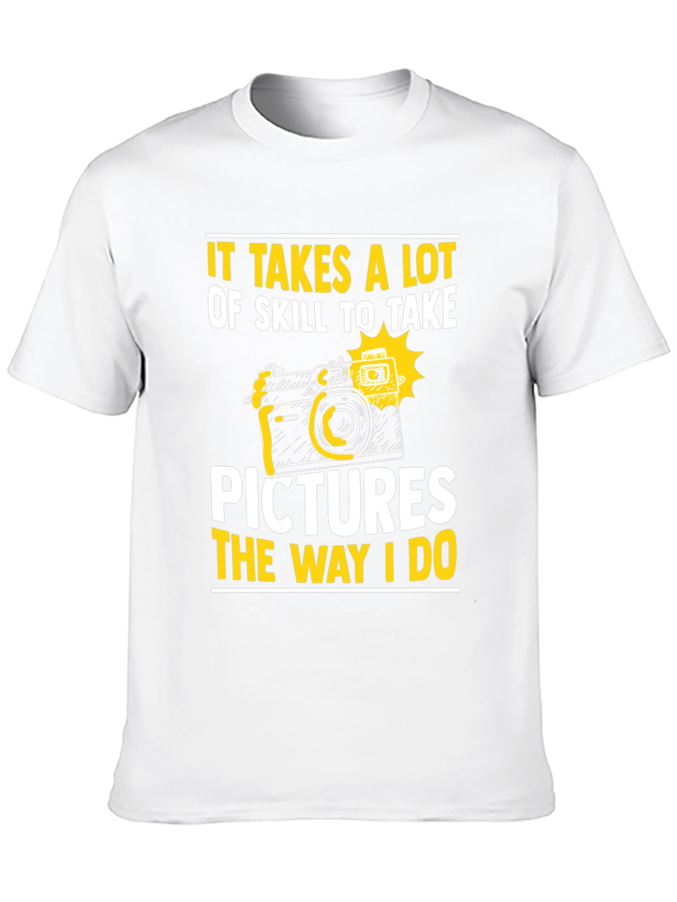 Skillful Photography T-Shirt: Take Pictures Like I Do