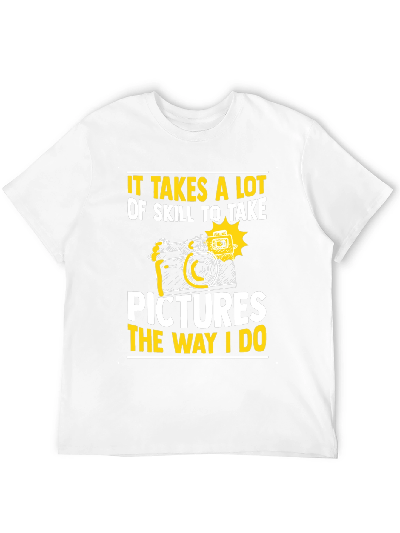 Skillful Photography T-Shirt: Take Pictures Like I Do