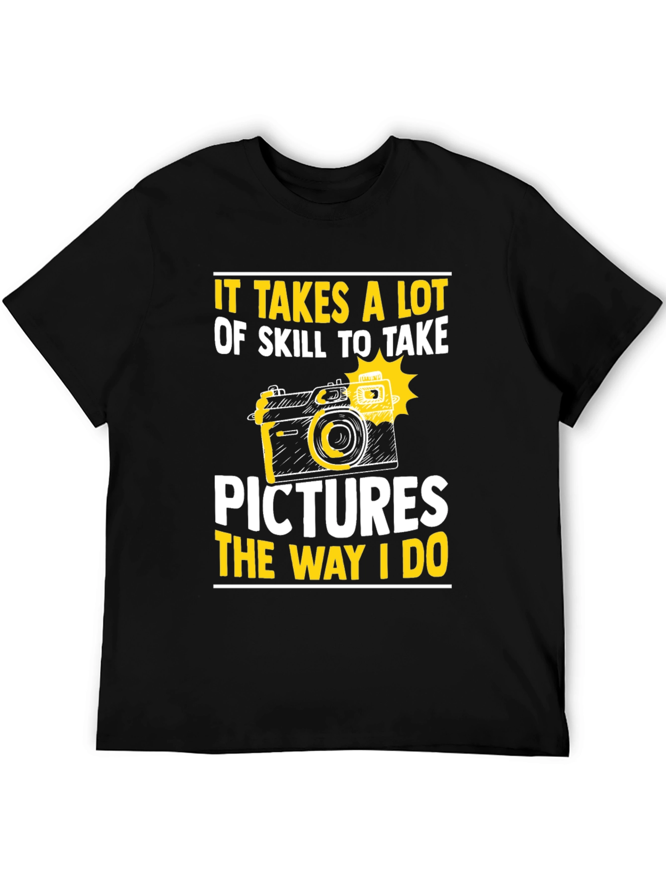 Skillful Photography T-Shirt: Take Pictures Like I Do