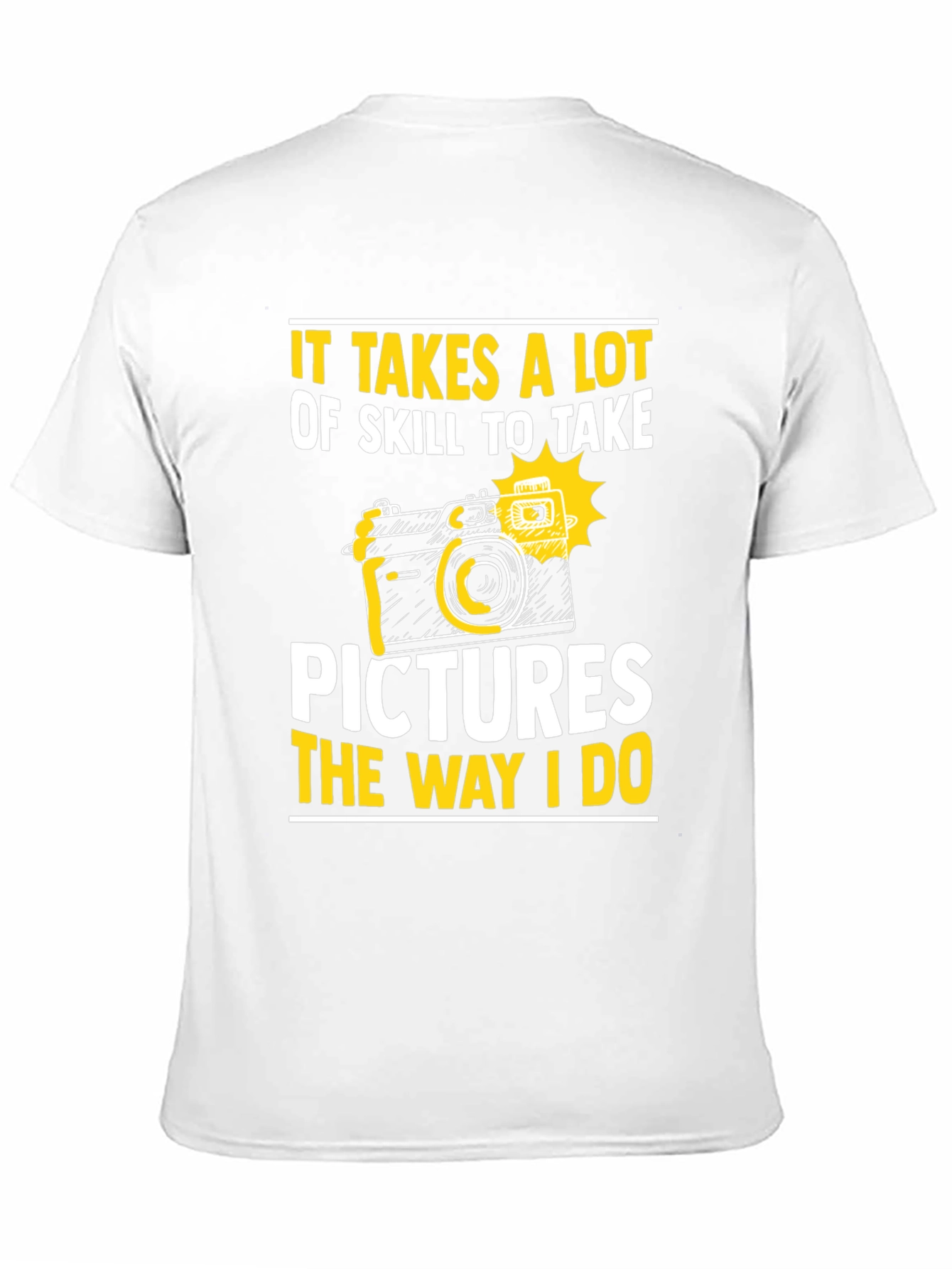 Skillful Photography T-Shirt: Take Pictures Like I Do