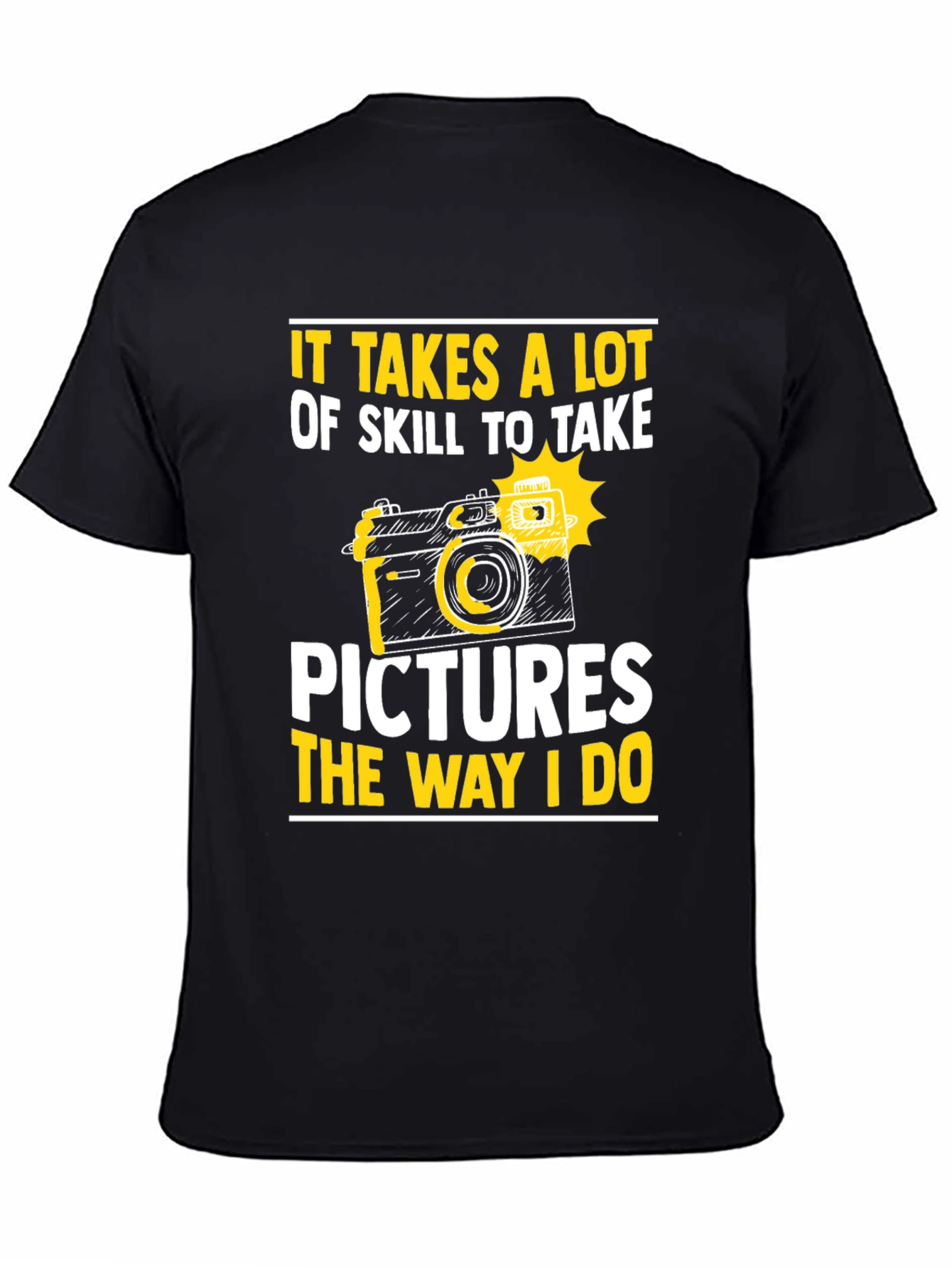 Skillful Photography T-Shirt: Take Pictures Like I Do