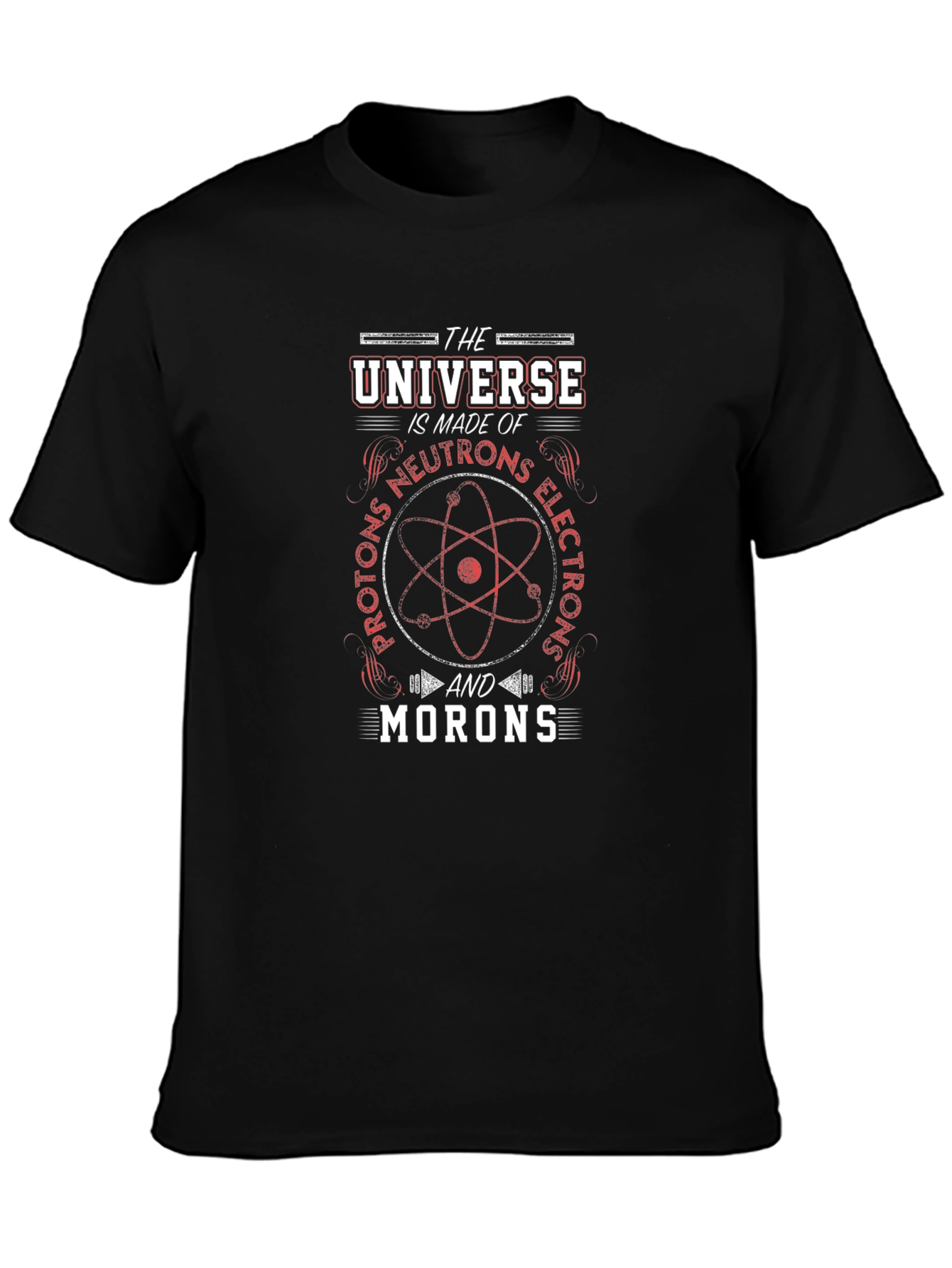 Universe Made of Morons Funny Science T-Shirt