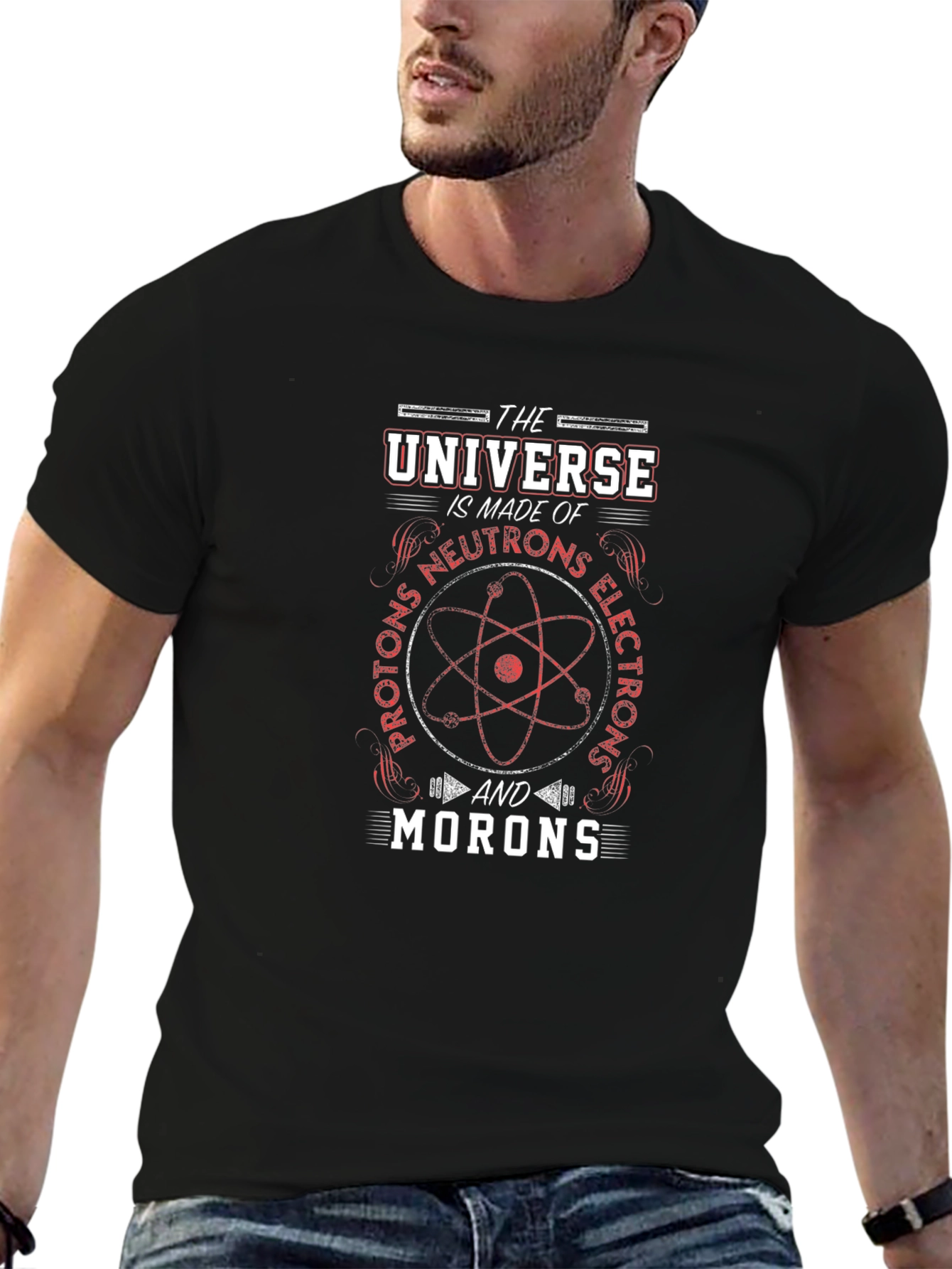 Universe Made of Morons Funny Science T-Shirt