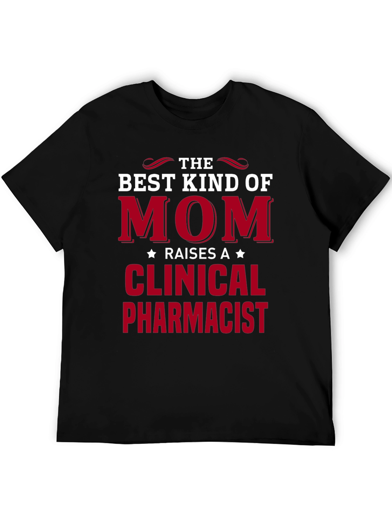 Best Kind of Mom T-Shirt - Clinical Pharmacist Tee