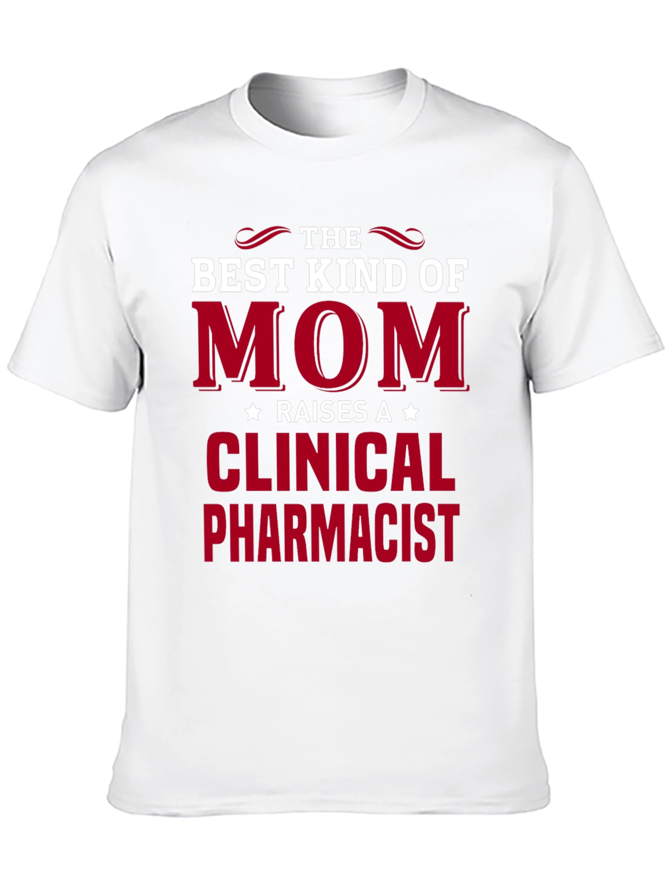 Best Kind of Mom T-Shirt - Clinical Pharmacist Tee