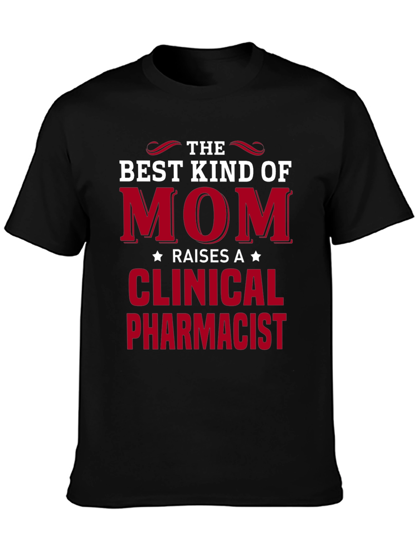 Best Kind of Mom T-Shirt - Clinical Pharmacist Tee