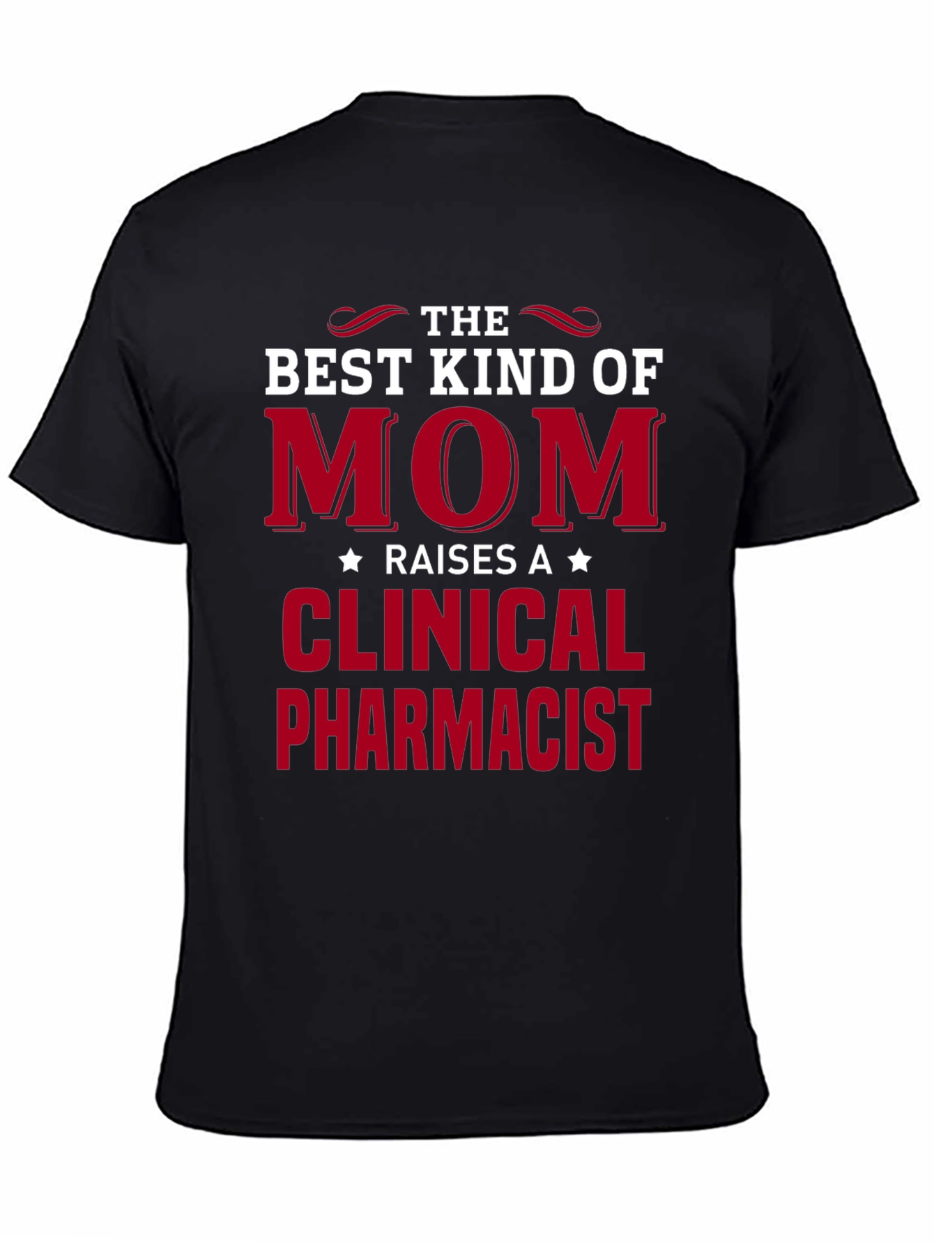Best Kind of Mom T-Shirt - Clinical Pharmacist Tee