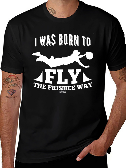 Born to Fly Frisbee T-Shirt - Catch the Disc!