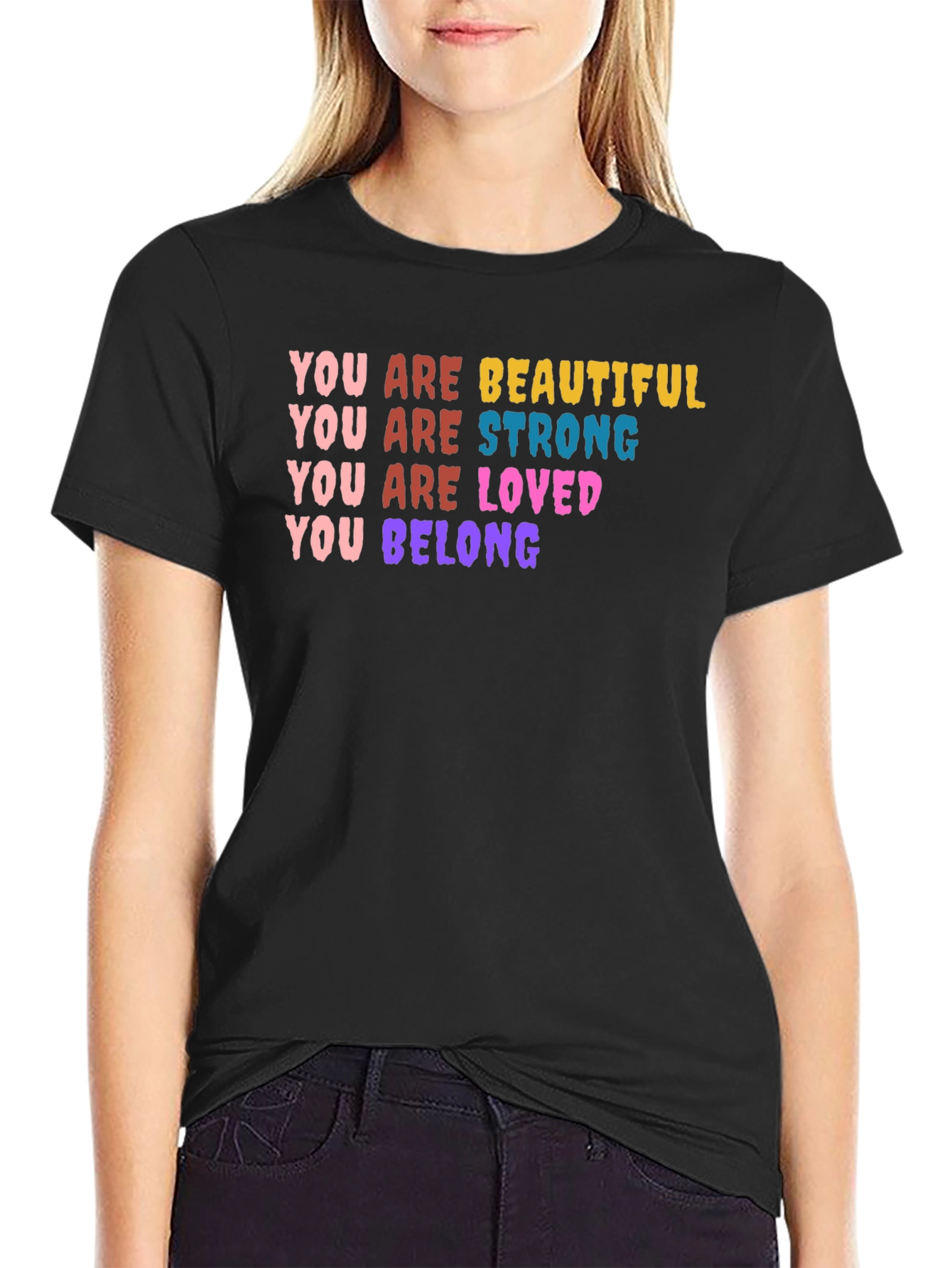 You Are Beautiful Strong Loved Belong T-Shirt