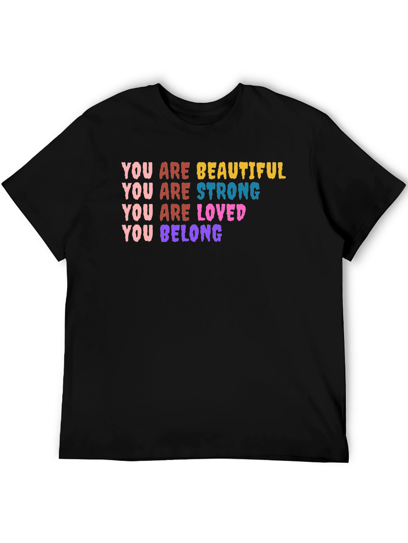 You Are Beautiful Strong Loved Belong T-Shirt