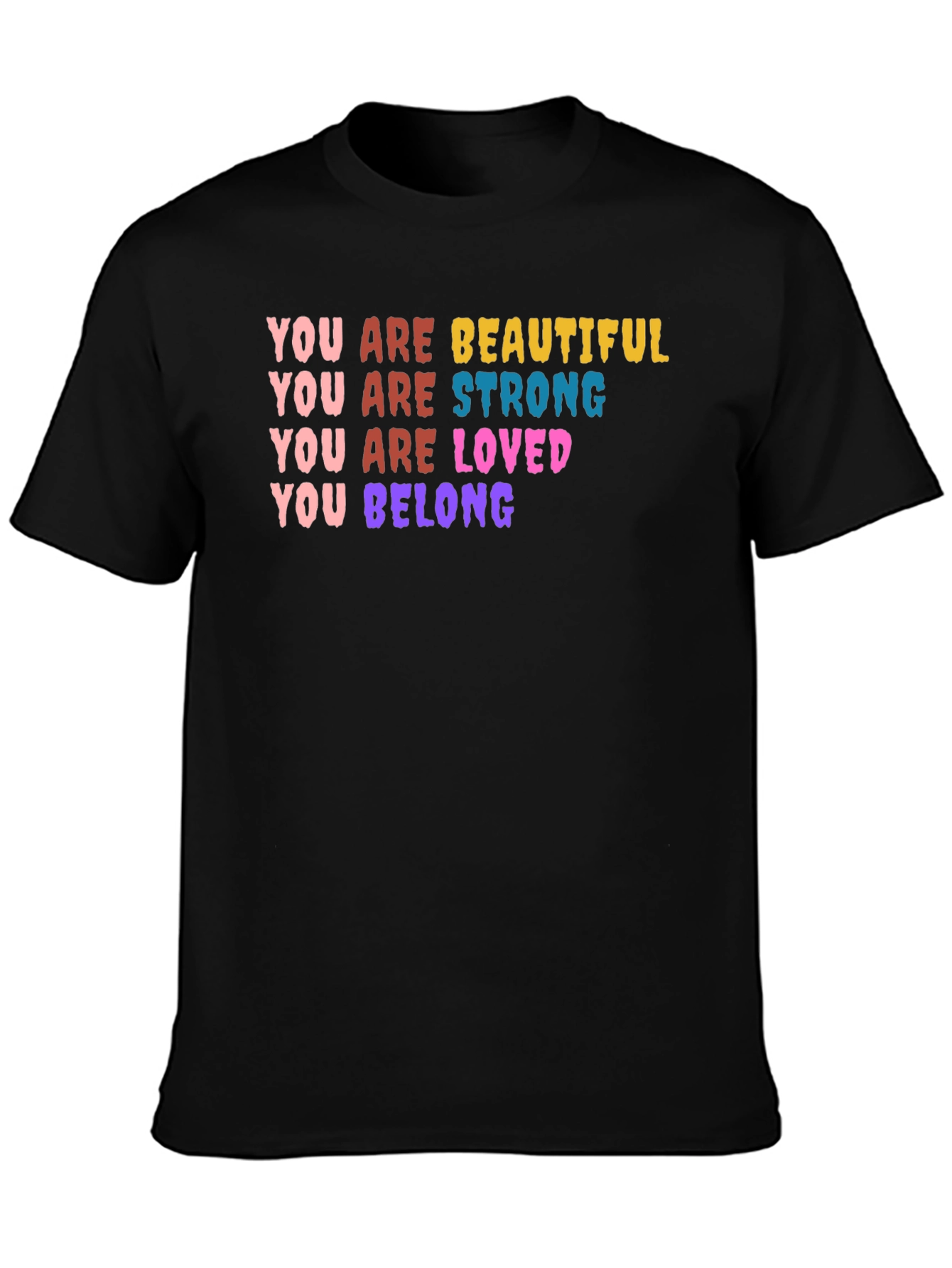 You Are Beautiful Strong Loved Belong T-Shirt