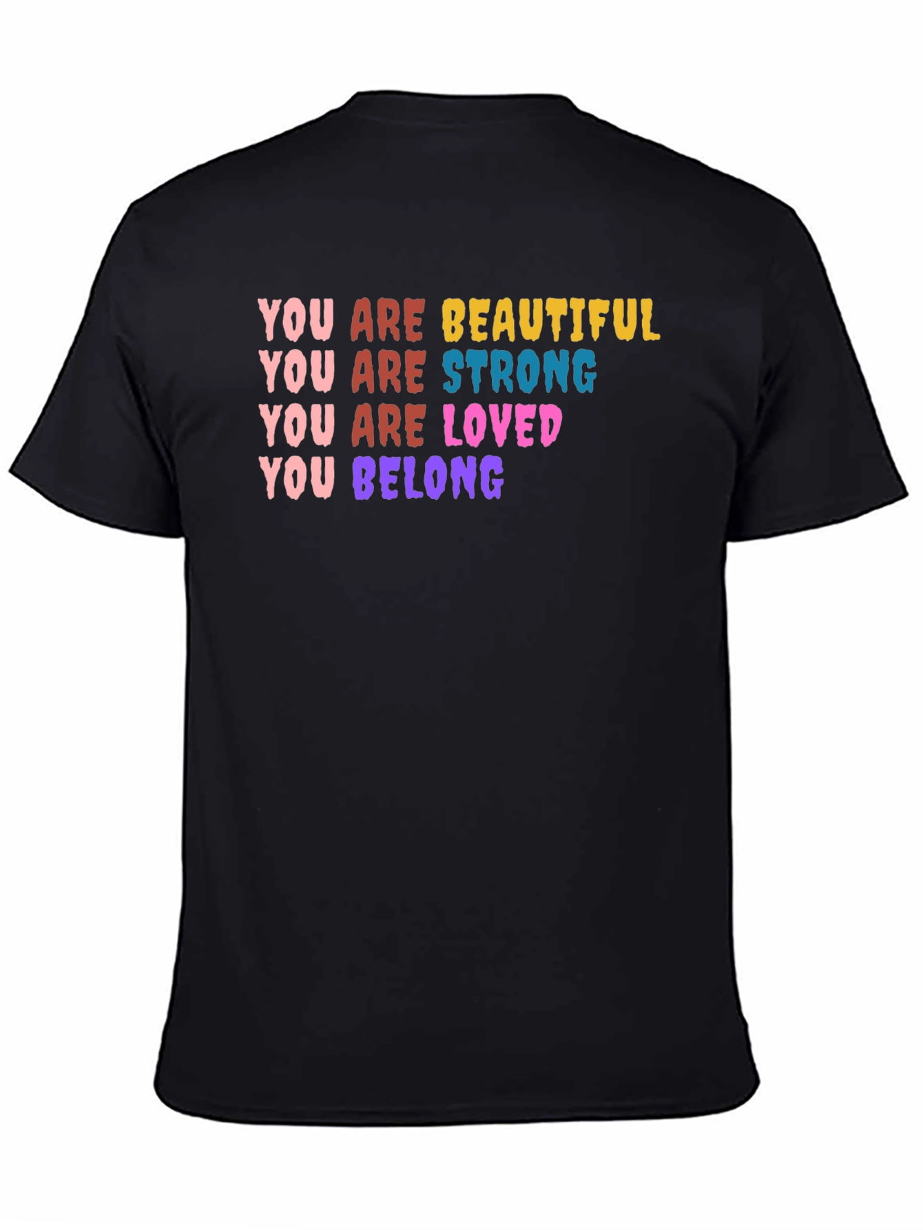 You Are Beautiful Strong Loved Belong T-Shirt