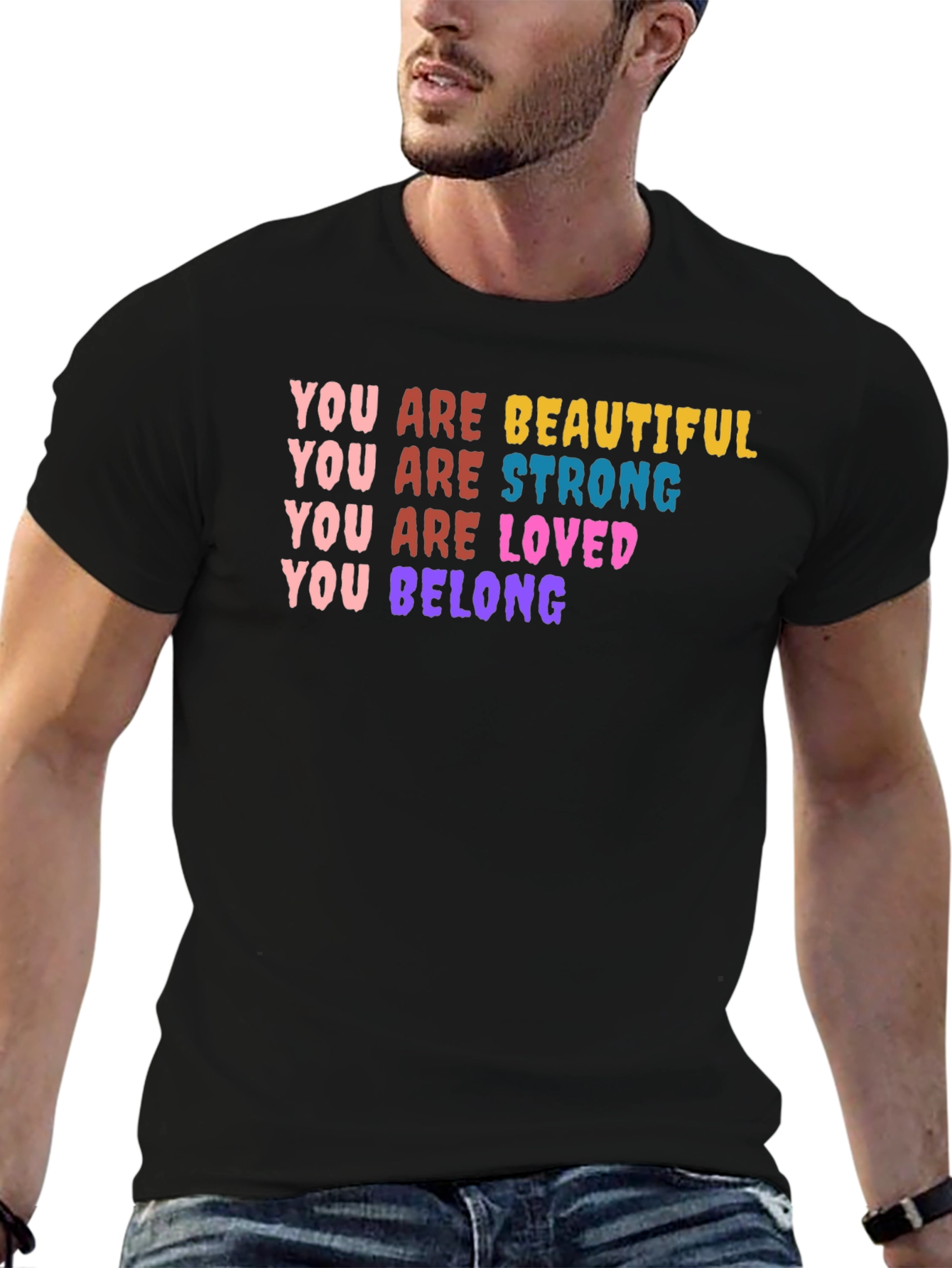 You Are Beautiful Strong Loved Belong T-Shirt