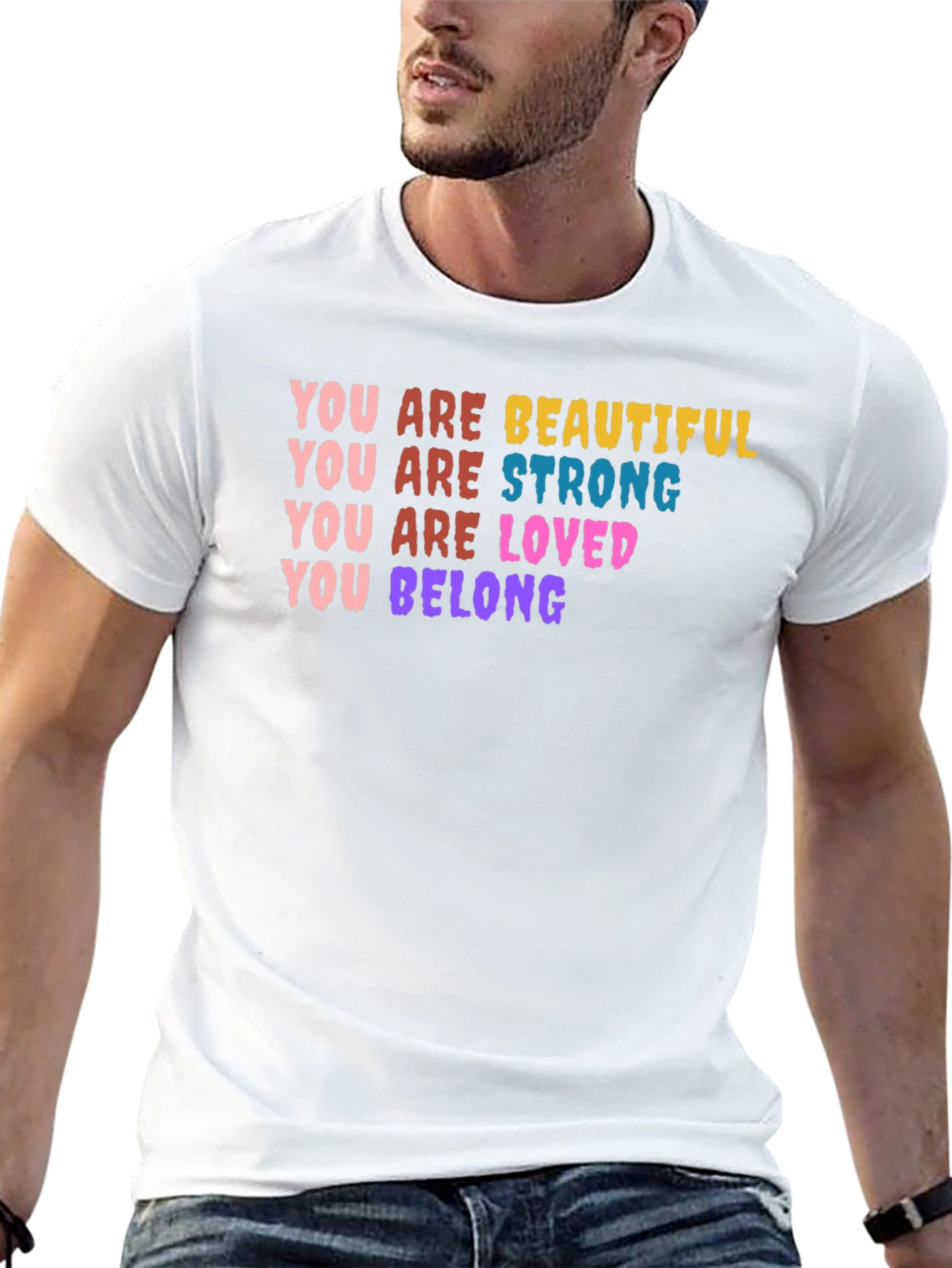 You Are Beautiful Strong Loved Belong T-Shirt