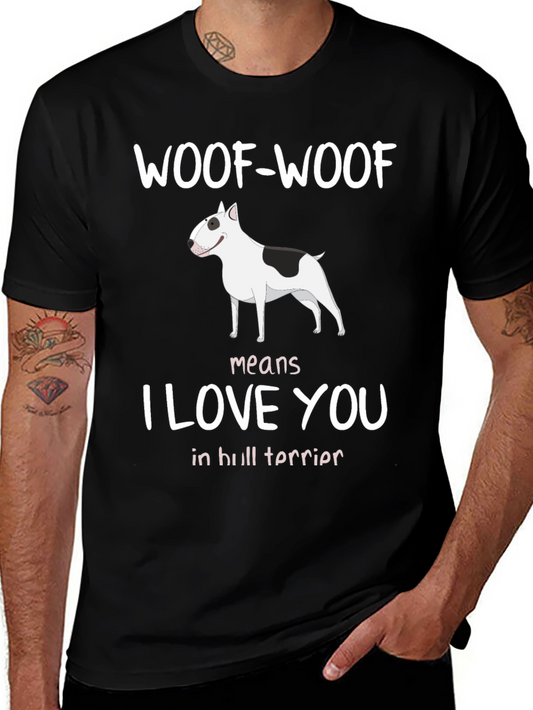Woof-Woof Means I Love You Bull Terrier T-Shirt