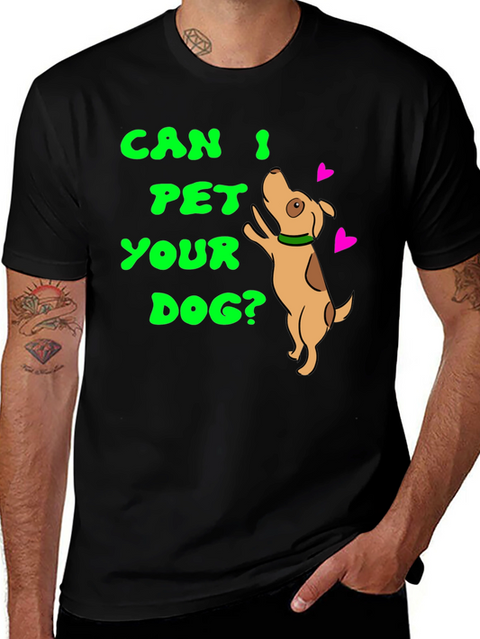 Can I Pet Your Dog? T-Shirt