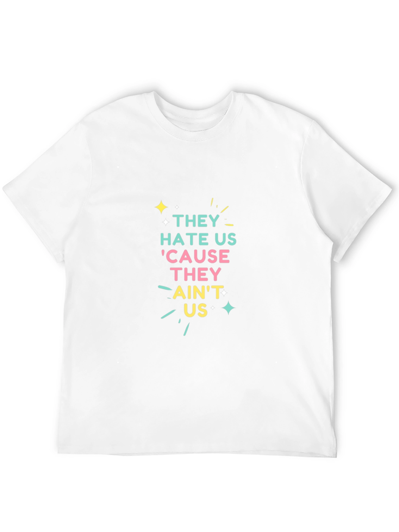 They Hate Us T-Shirt - Graphic Tee