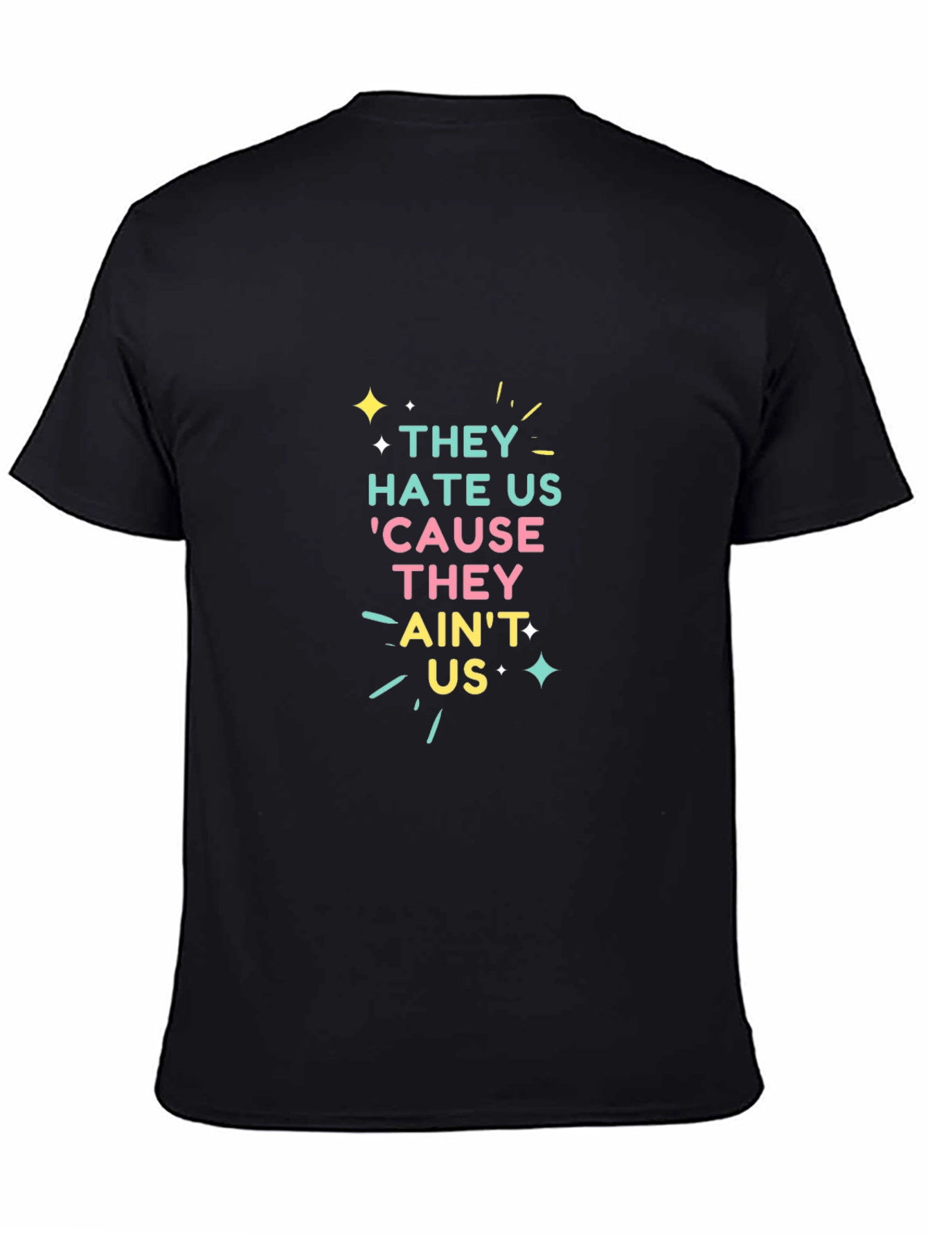 They Hate Us T-Shirt - Graphic Tee