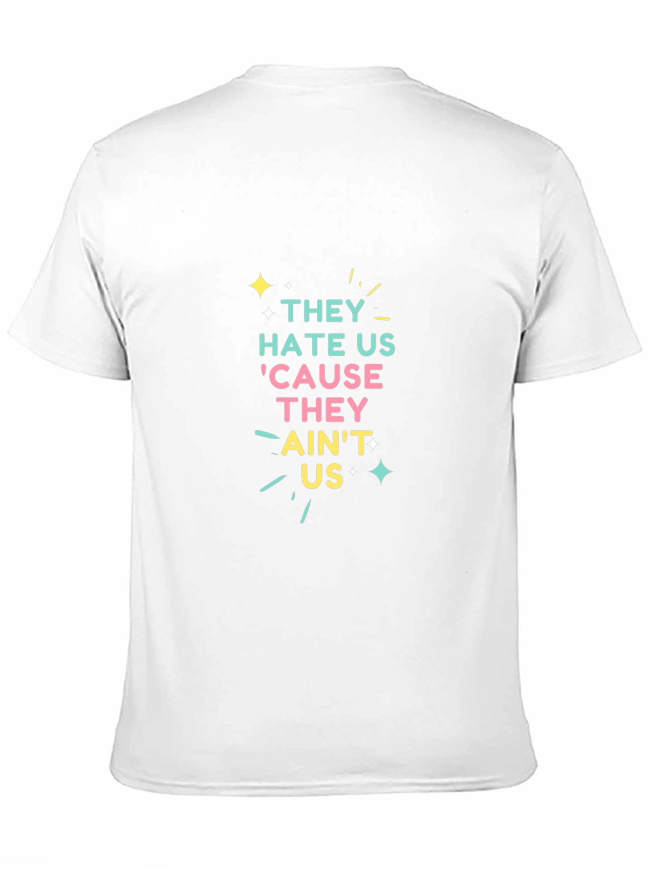 They Hate Us T-Shirt - Graphic Tee