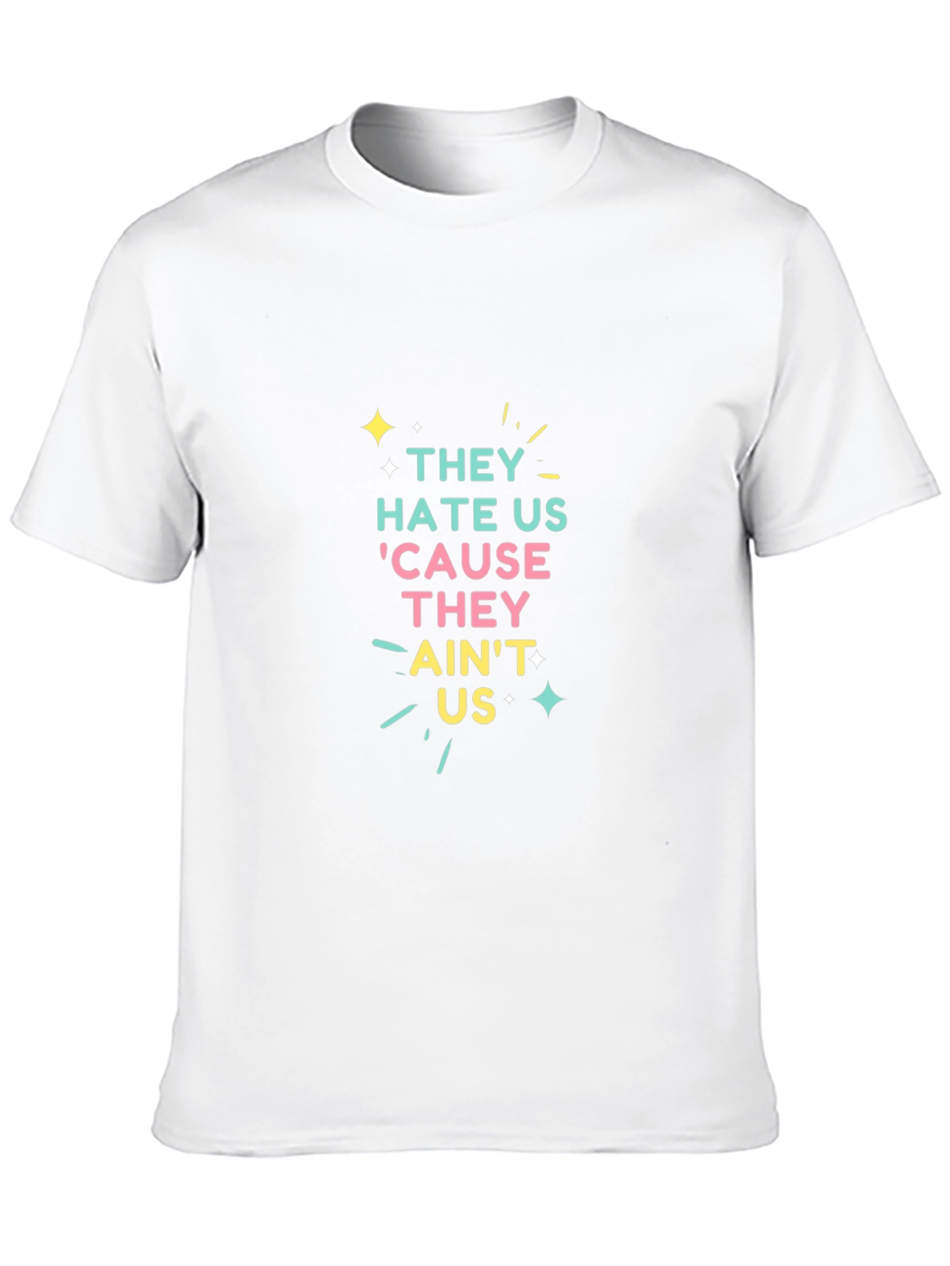 They Hate Us T-Shirt - Graphic Tee