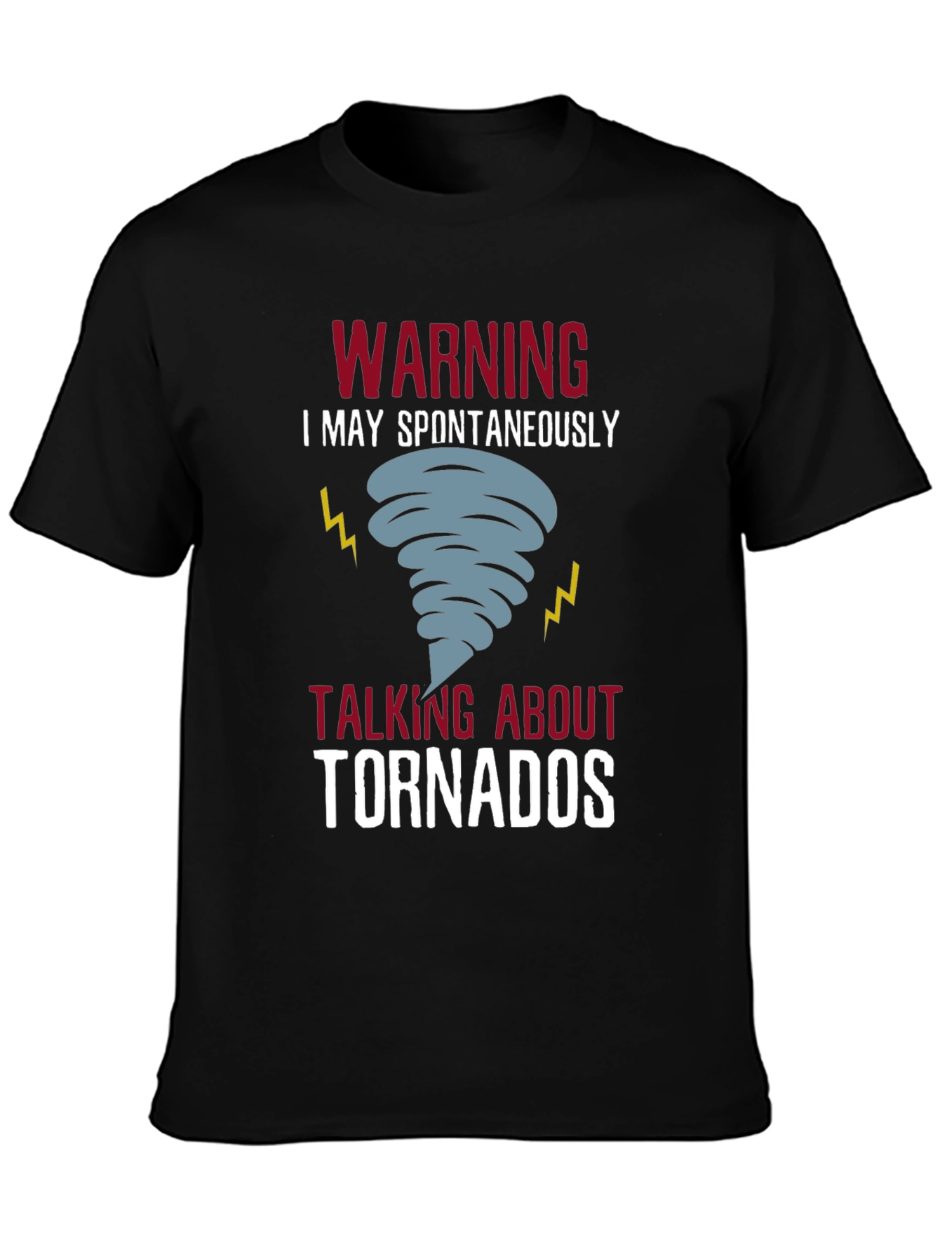 Warning: Spontaneous Tornado Talk T-Shirt
