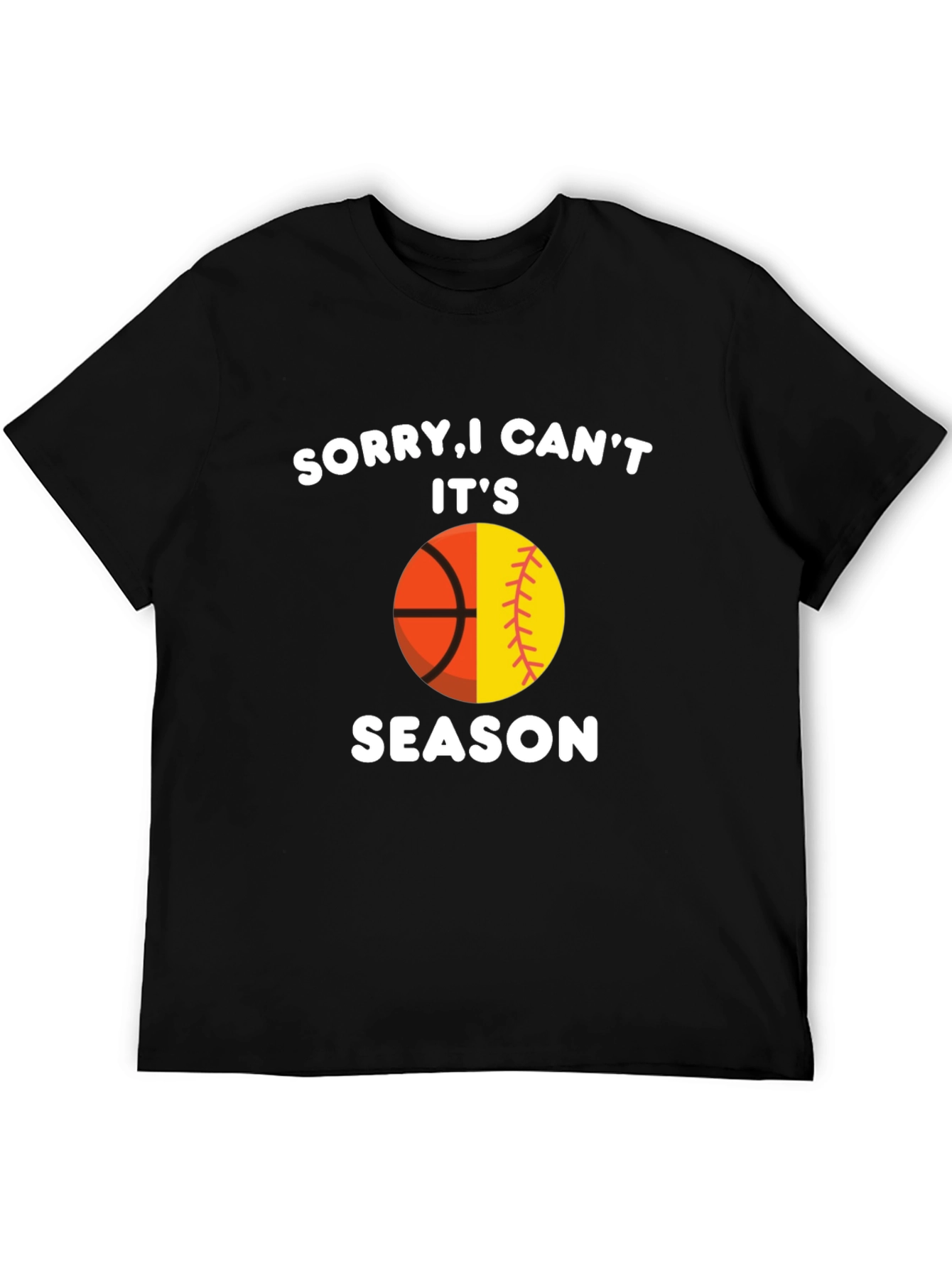 Sorry I Cant. Its Season T-Shirt