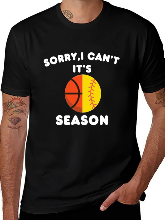 Sorry I Cant. Its Season T-Shirt
