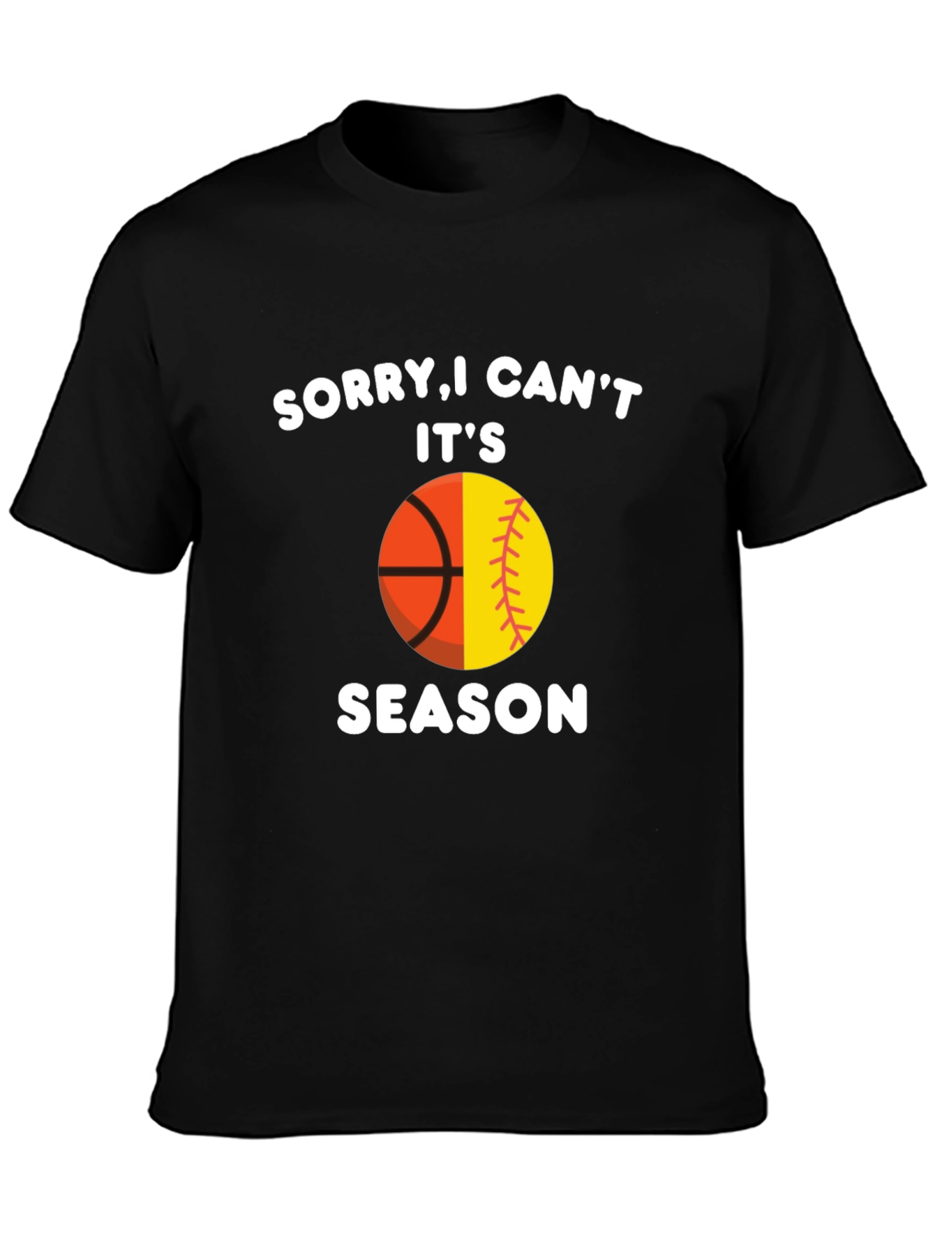 Sorry I Cant. Its Season T-Shirt