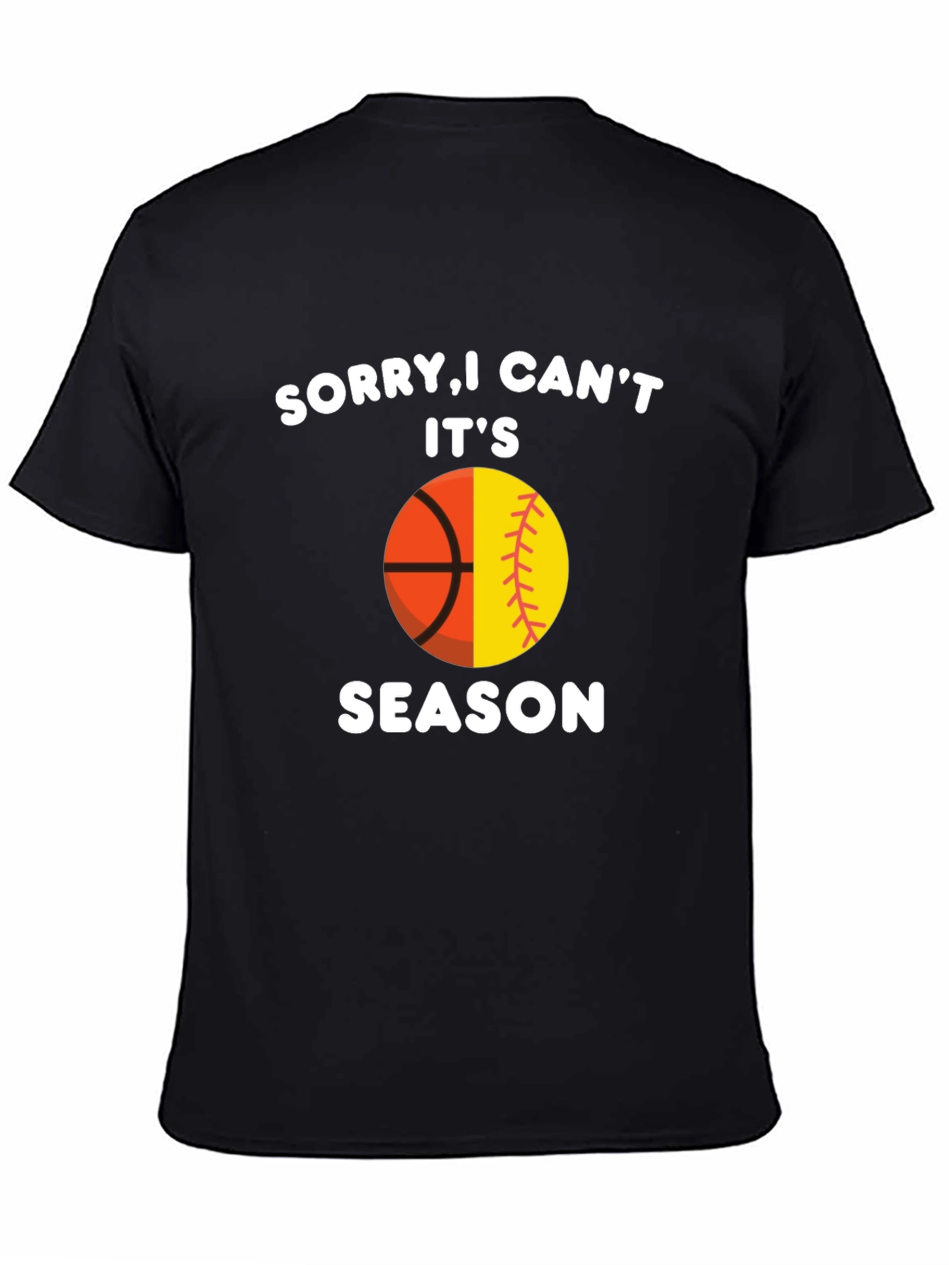 Sorry I Cant. Its Season T-Shirt