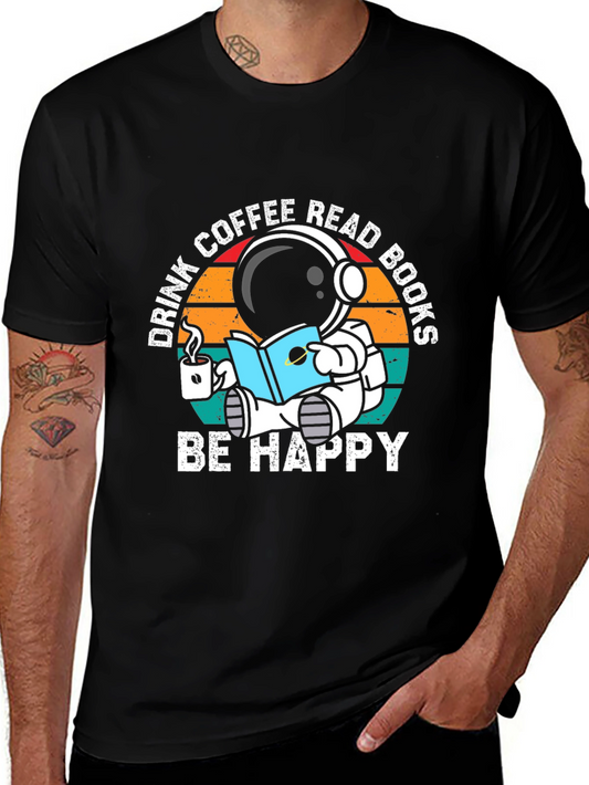 Astronaut Coffee & Books T-Shirt - Be Happy!