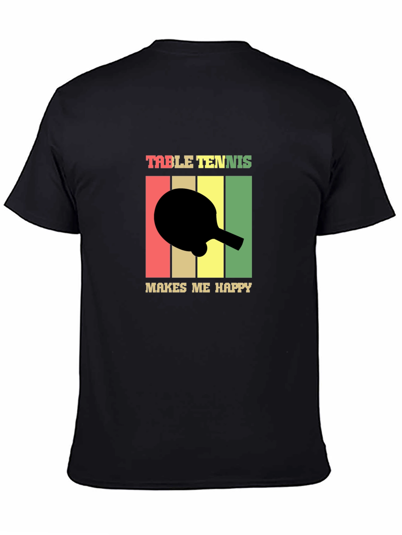 Table Tennis Makes Me Happy T-Shirt