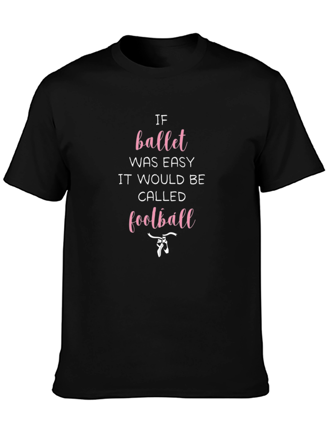 Ballet Easy Football T-Shirt