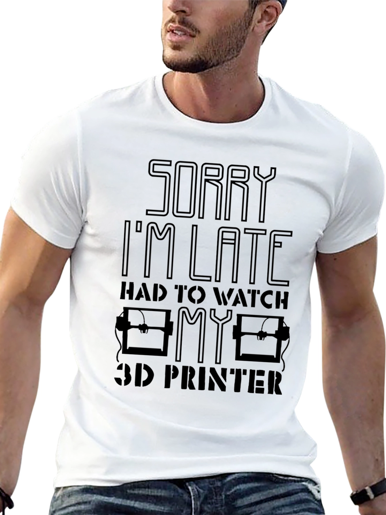 Sorry Im Late 3D Printer T-Shirt