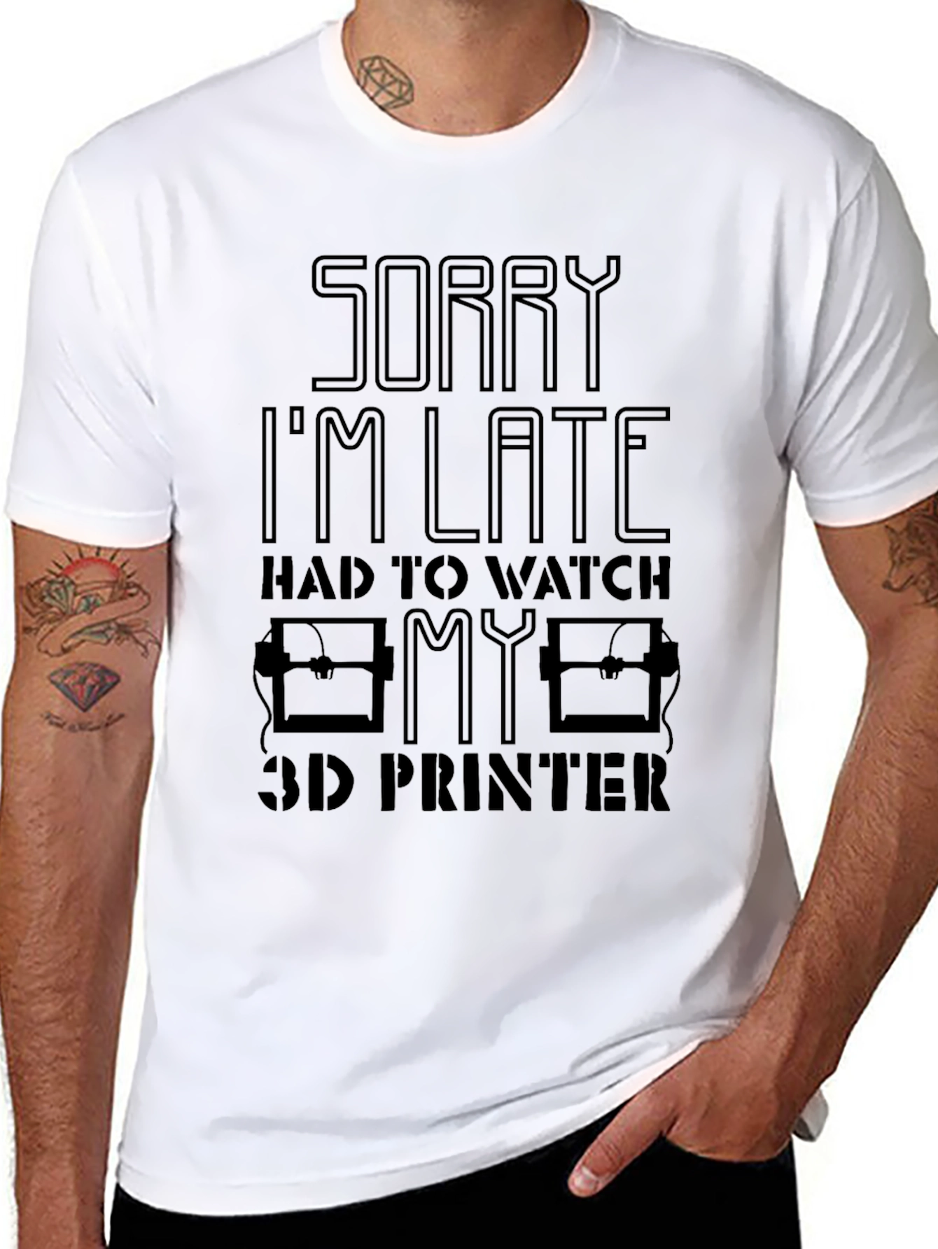 Sorry Im Late 3D Printer T-Shirt
