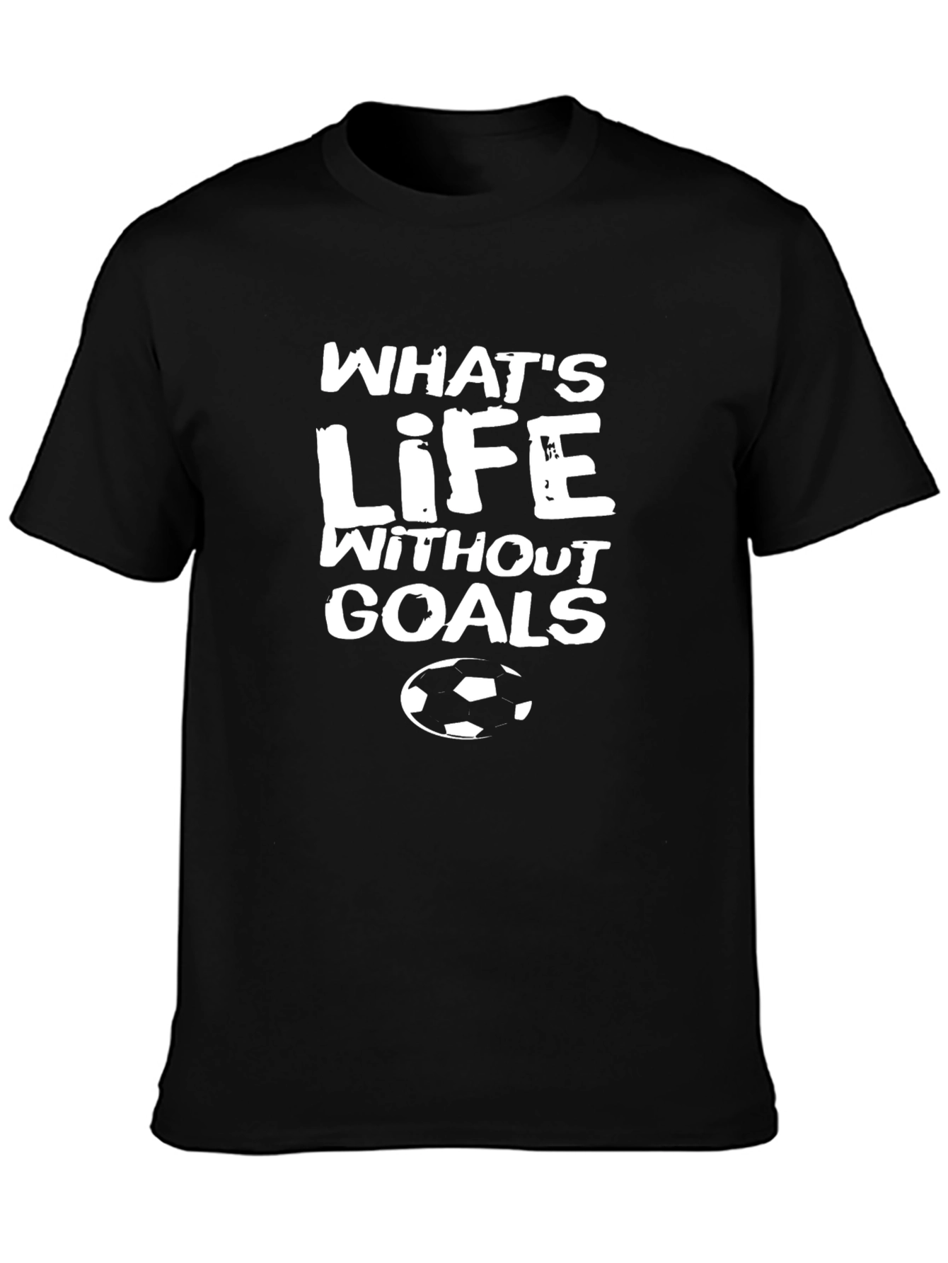 Whats Life Without Goals T-Shirt