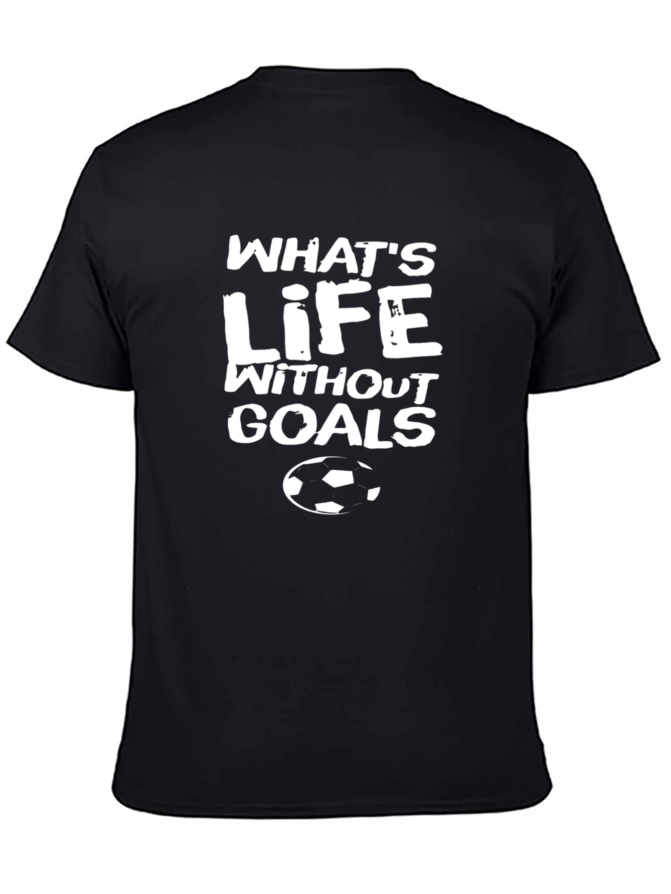Whats Life Without Goals T-Shirt