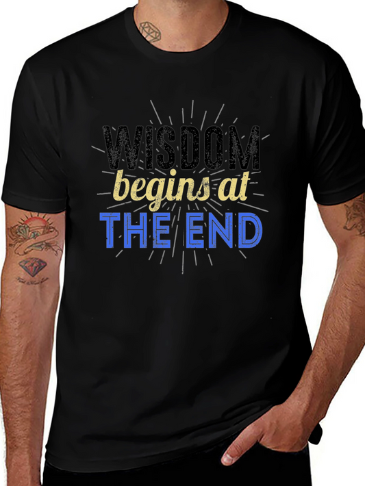 Wisdom Begins at The End Graphic Tee - Mens