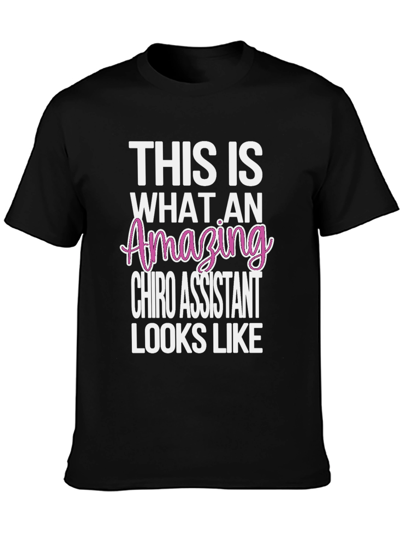 Amazing Chiro Assistant T-Shirt - Gift Idea