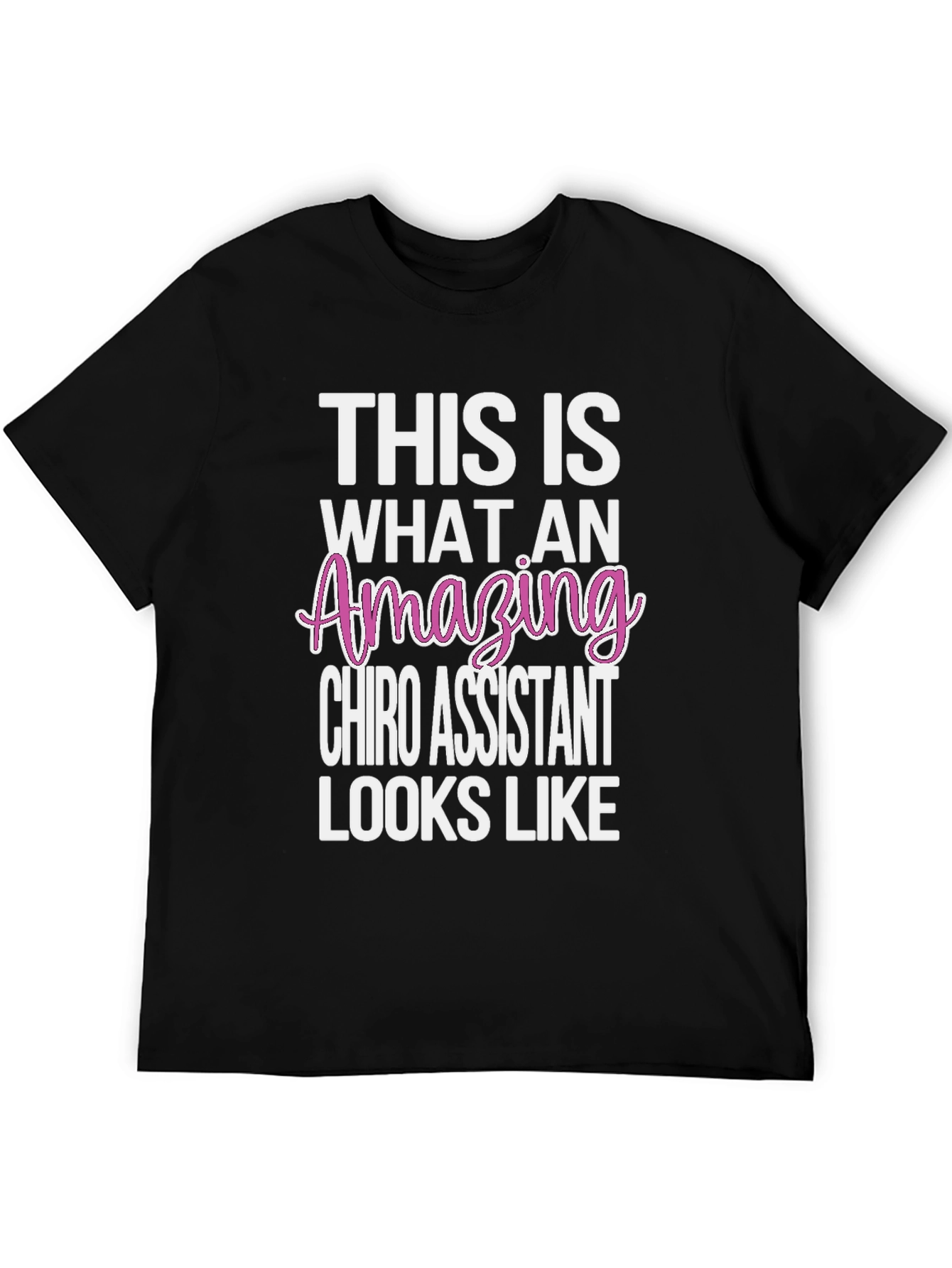 Amazing Chiro Assistant T-Shirt - Gift Idea