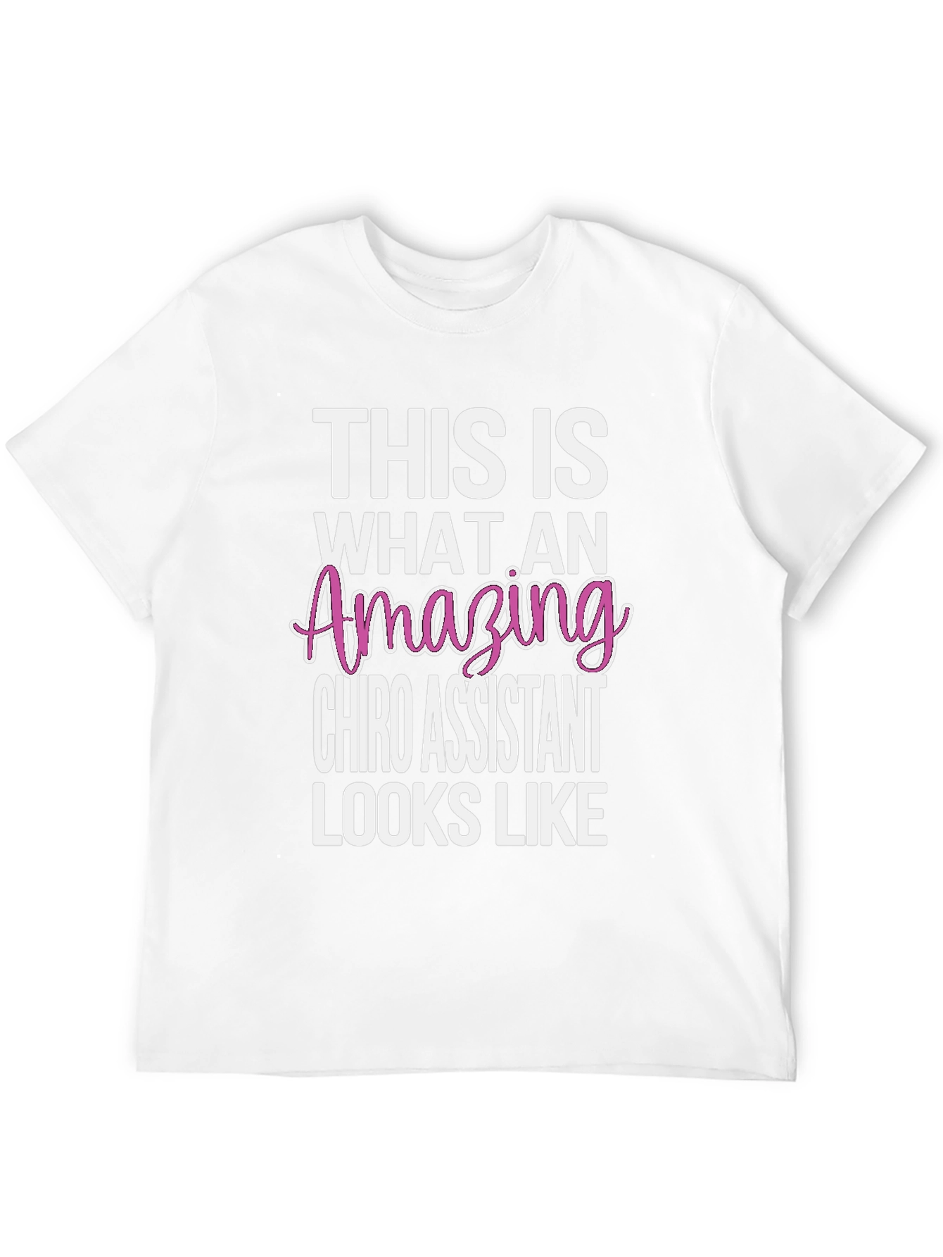 Amazing Chiro Assistant T-Shirt - Gift Idea