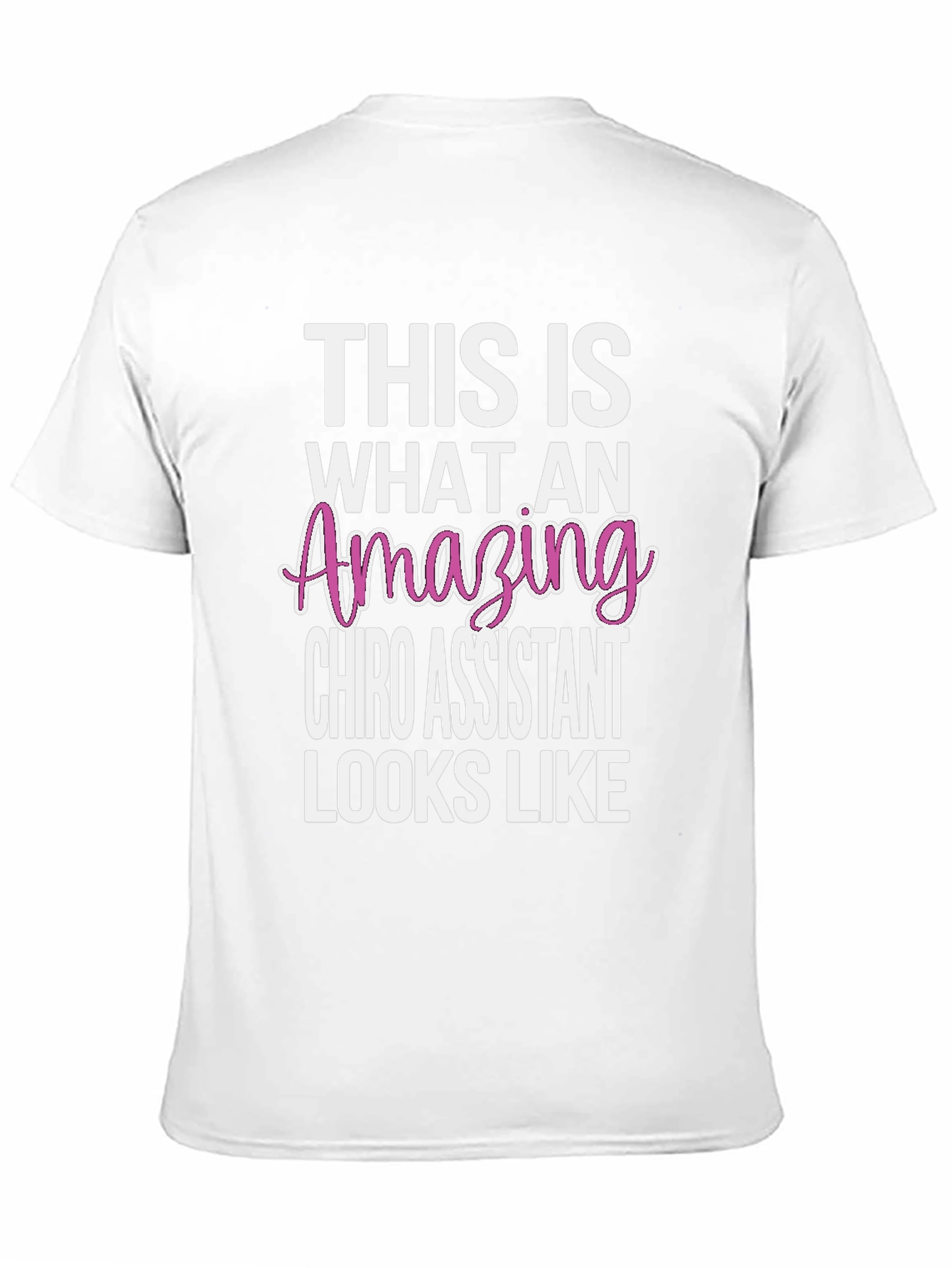 Amazing Chiro Assistant T-Shirt - Gift Idea