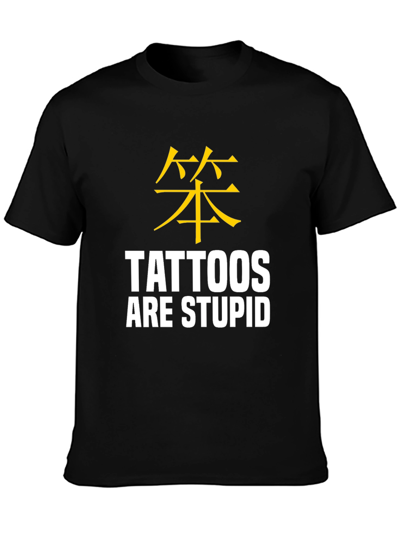 Tattoos Are Stupid Sarcastic Graphic Tee