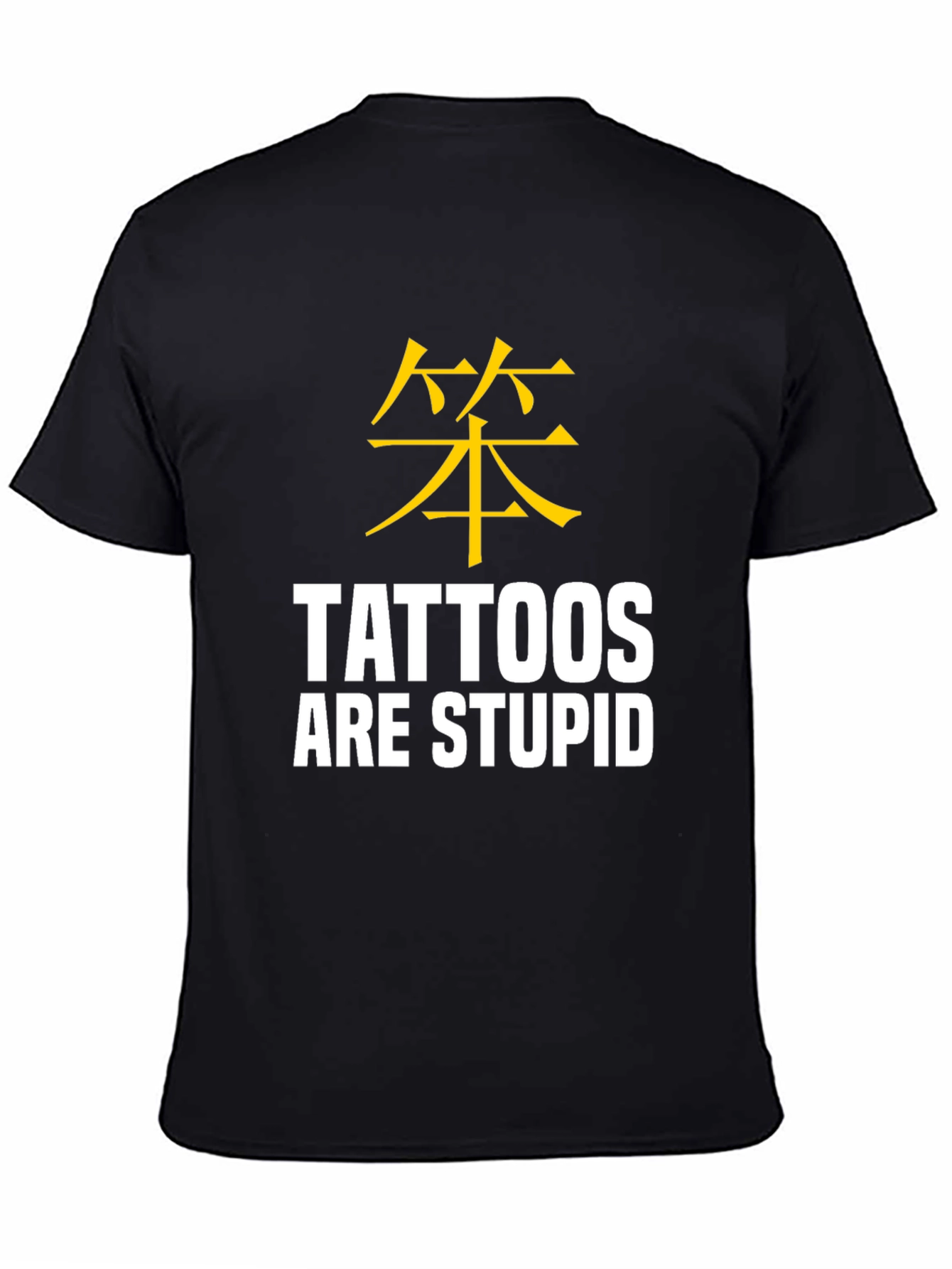 Tattoos Are Stupid Sarcastic Graphic Tee