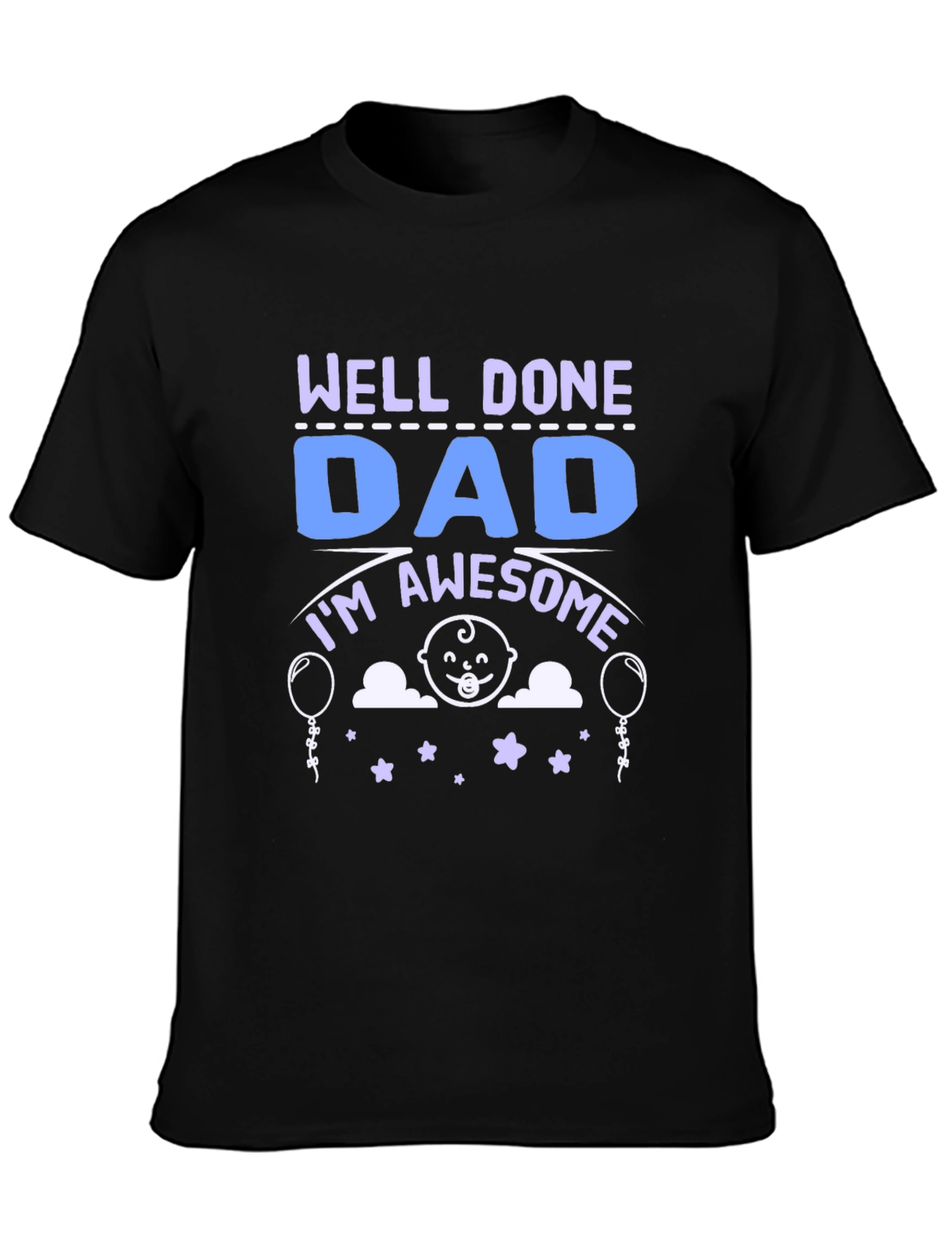 Well Done Dad T-Shirt