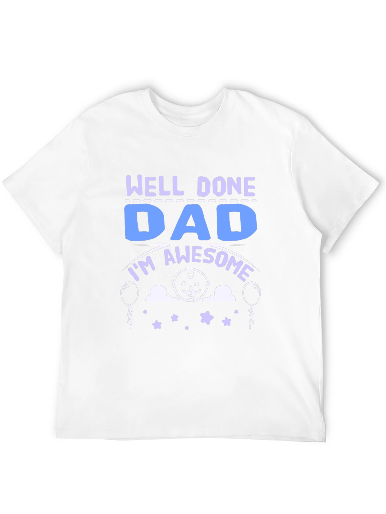 Well Done Dad T-Shirt