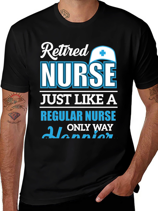 Retired Nurse T-Shirt: Happier Than Regular!
