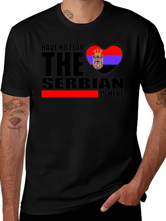 Serbian Pride T-Shirt - Have No Fear The Serbian Is Here!