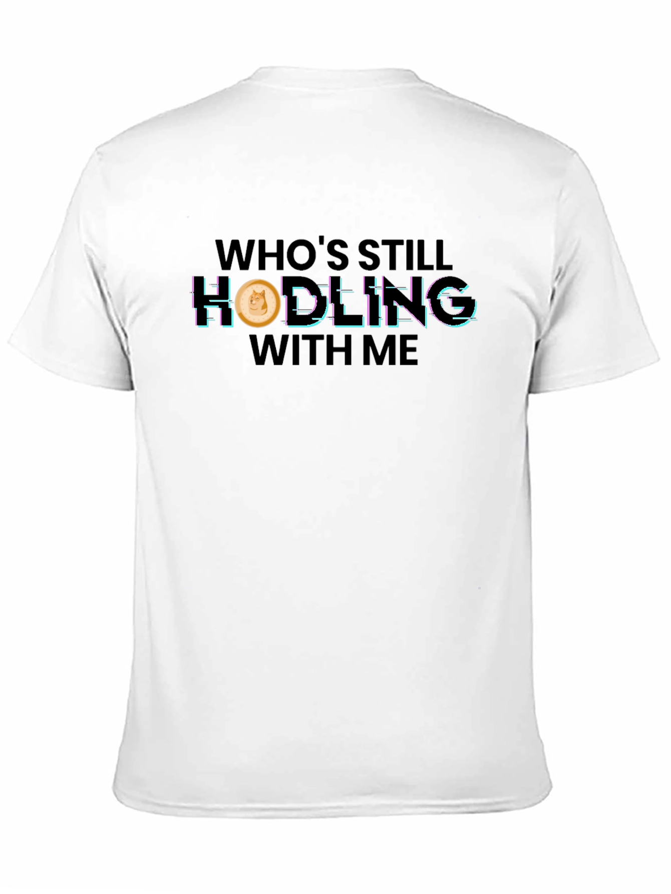 Whos Still Hodling? Dogecoin Crypto T-Shirt