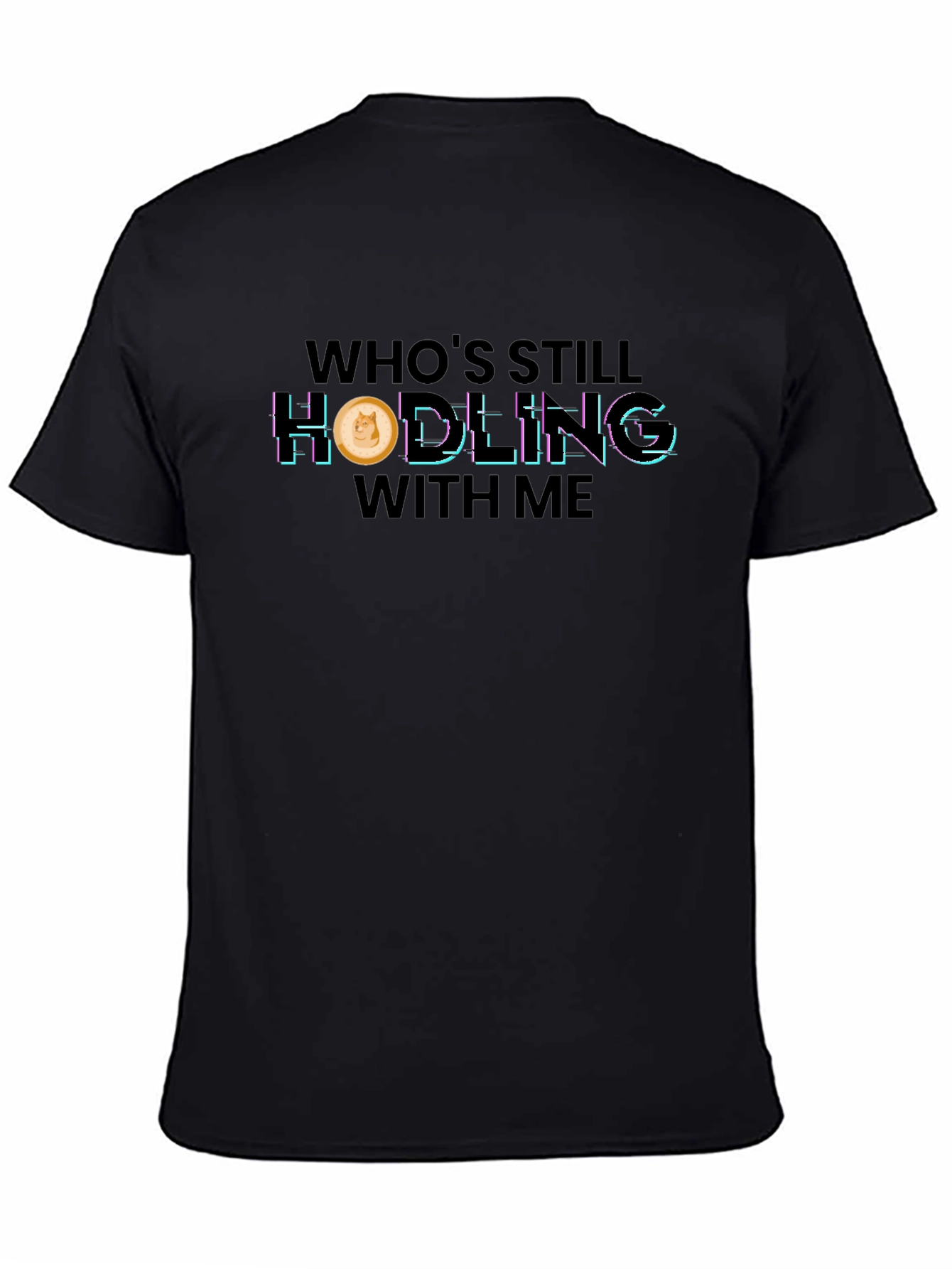 Whos Still Hodling? Dogecoin Crypto T-Shirt